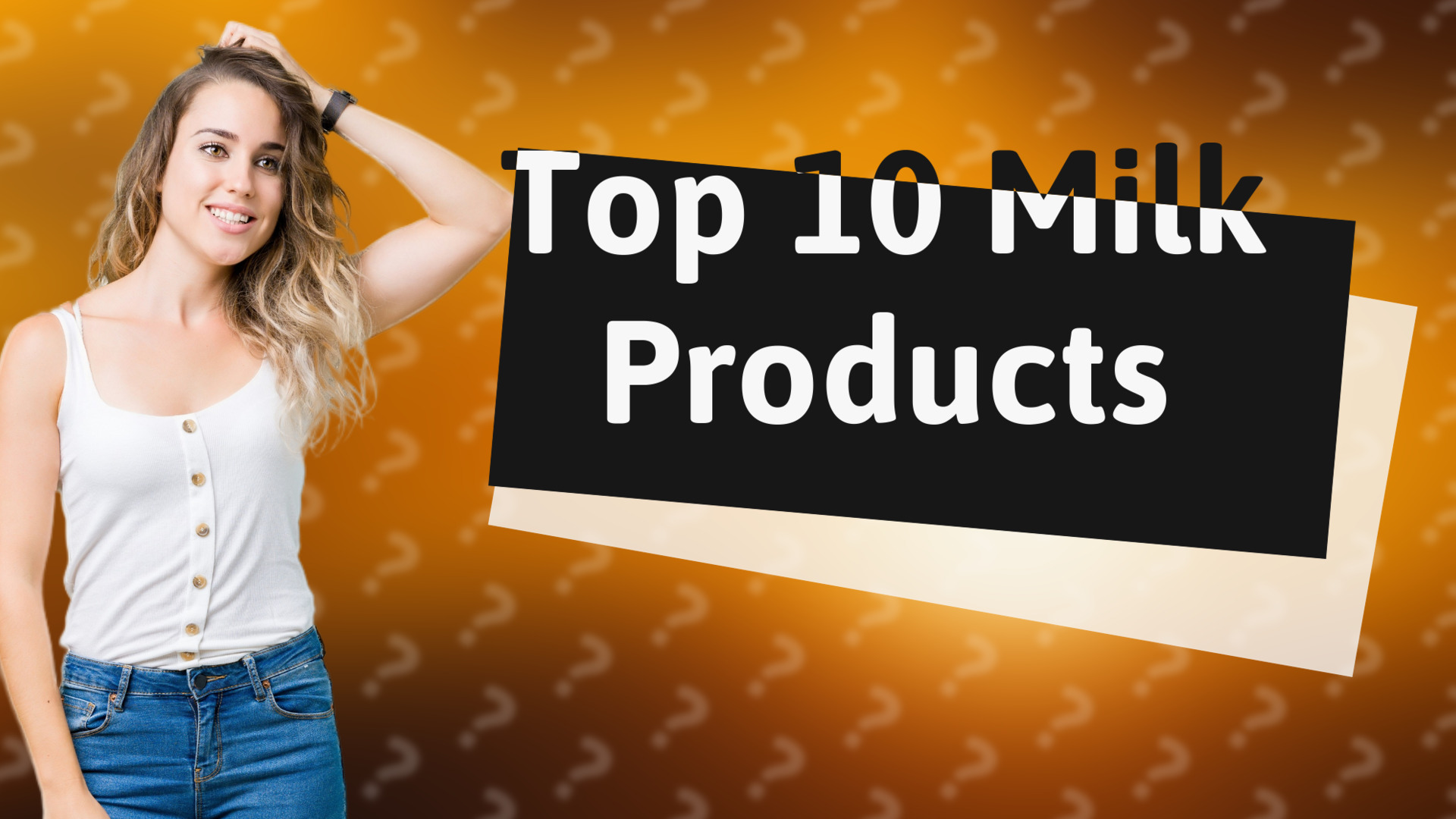 Top 10 Milk Products