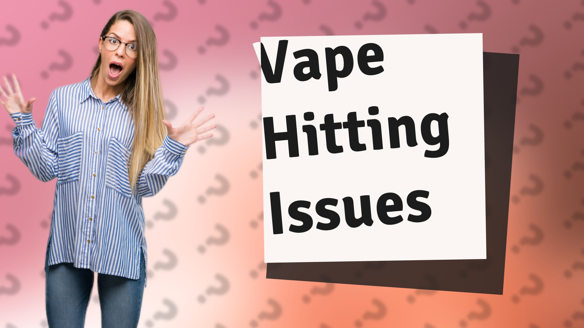Vape Hitting Issues