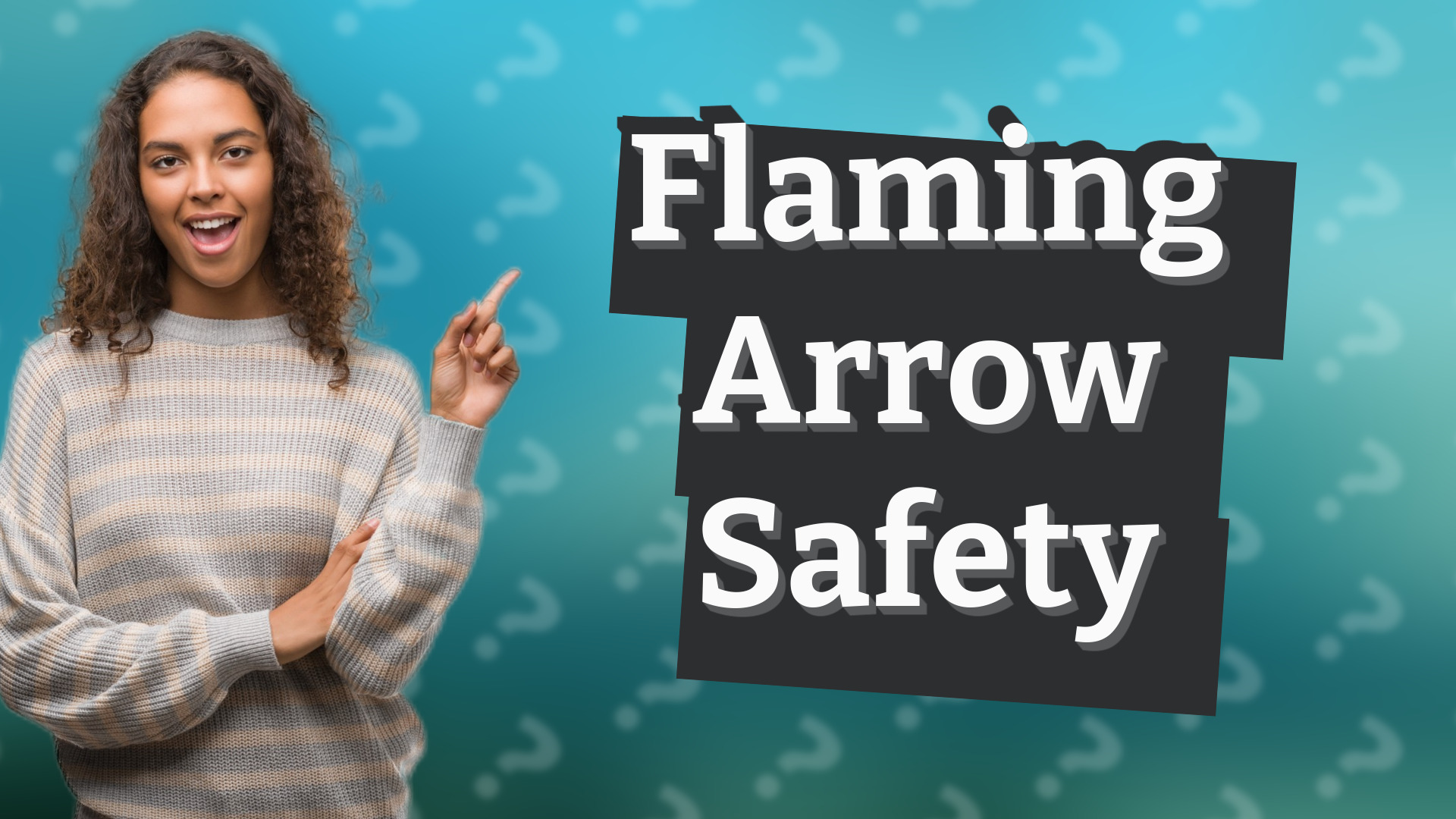 Flaming Arrow Safety