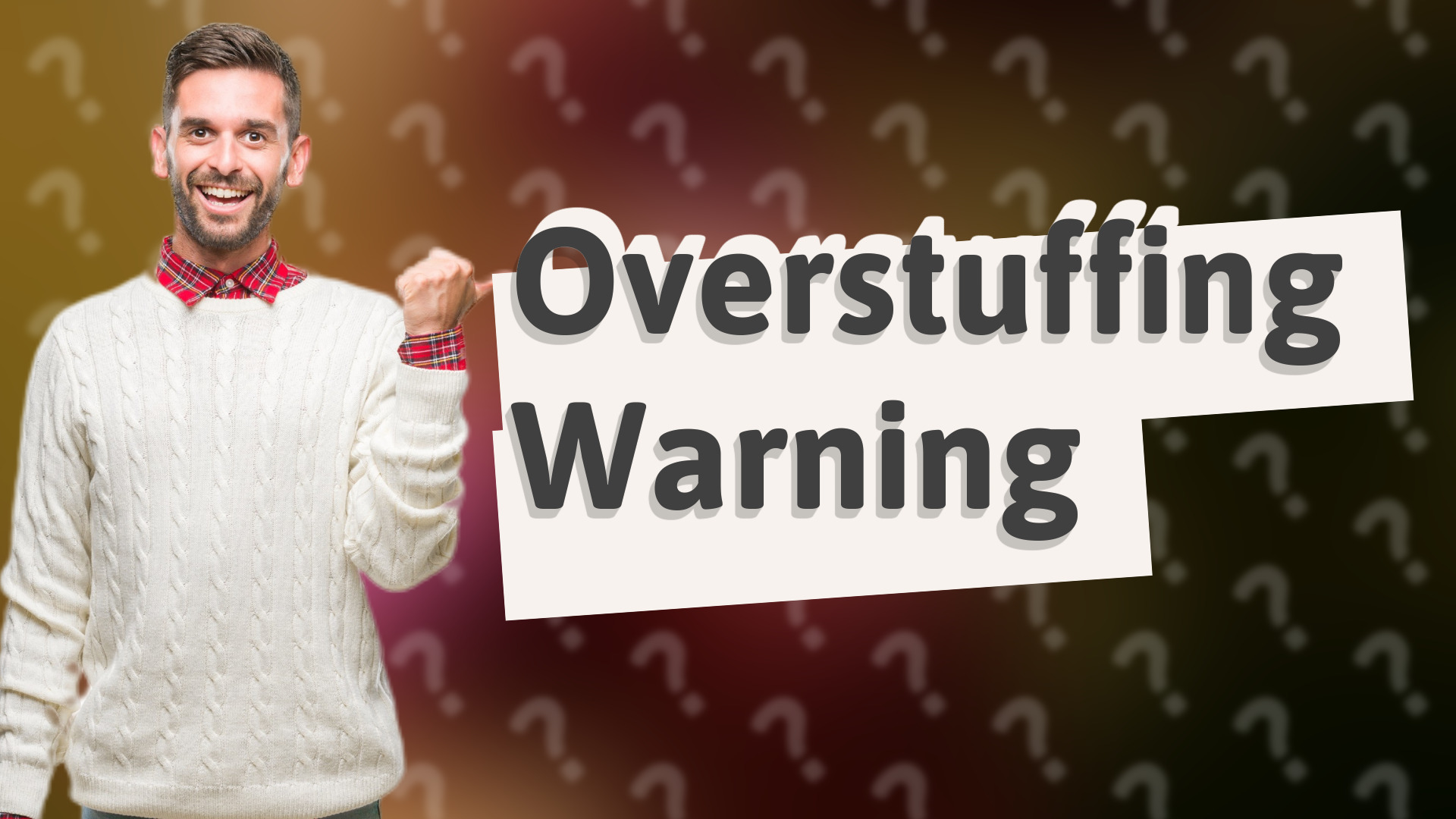 Overstuffing Warning