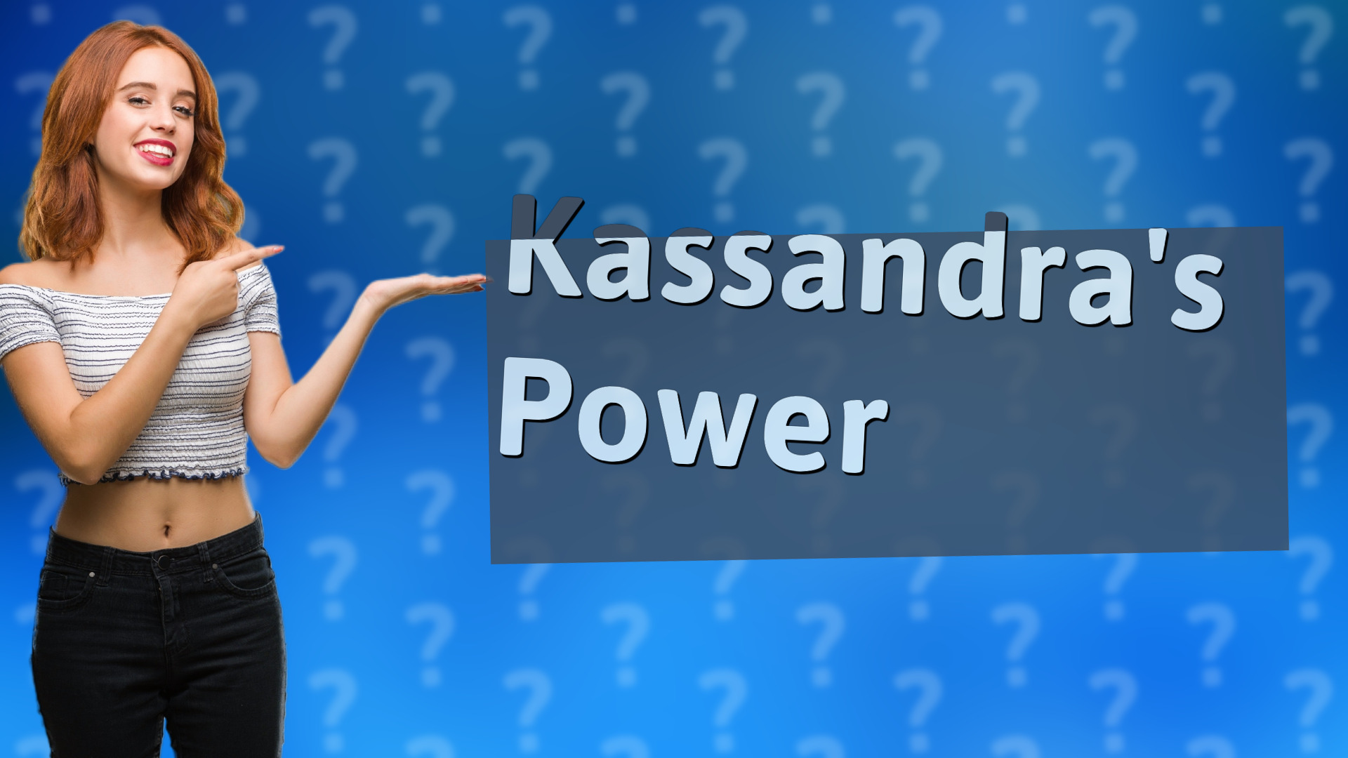 Kassandra's Power