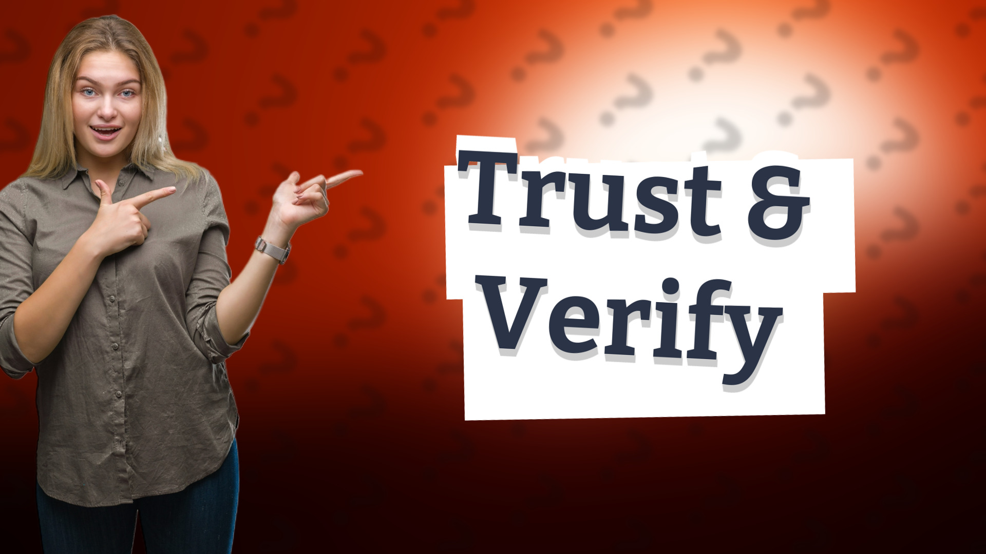 Trust & Verify