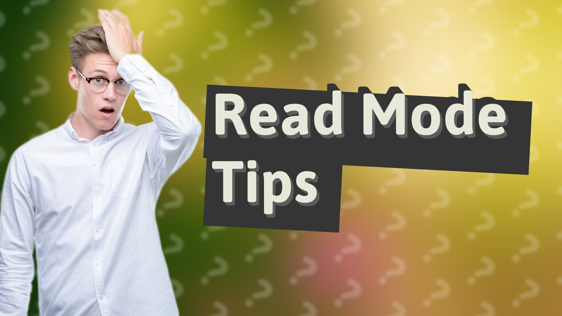 Read Mode Tips
