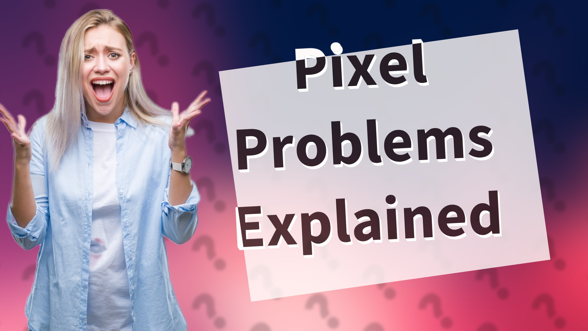 Pixel Problems Explained