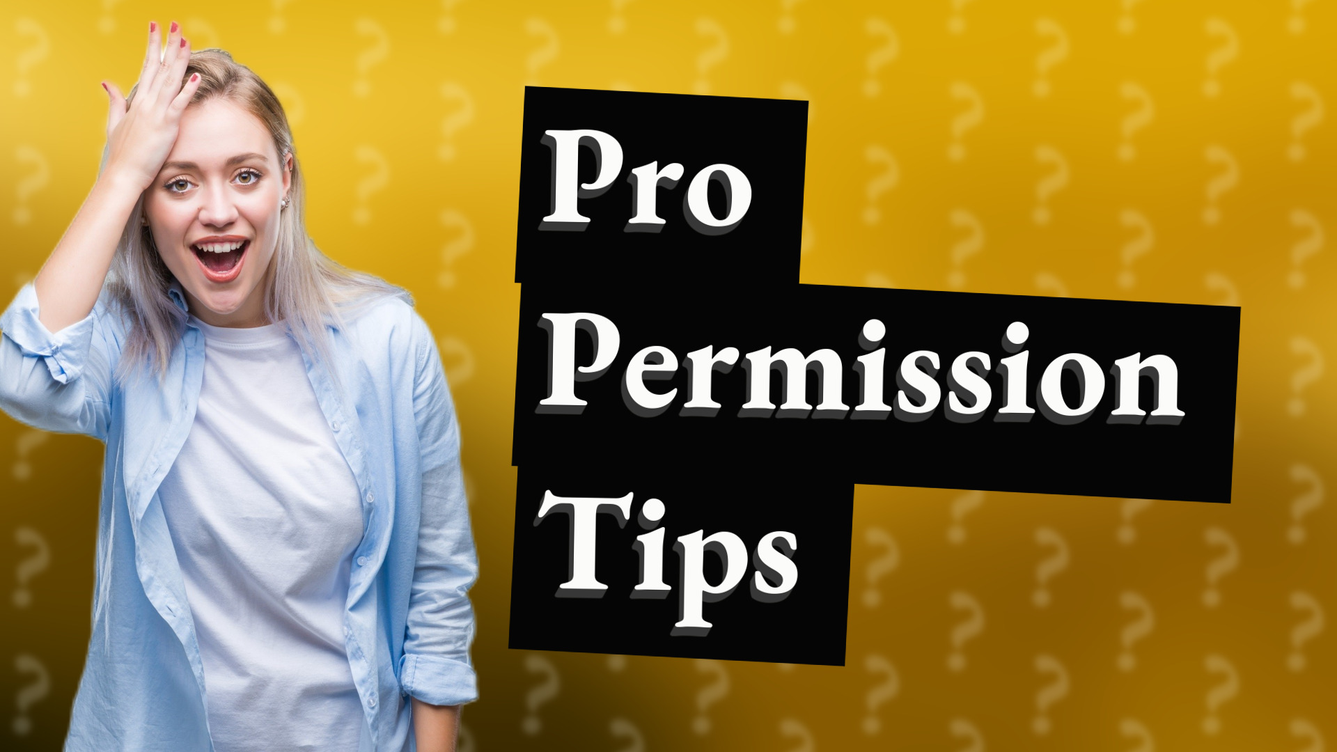 Pro Permission Tips