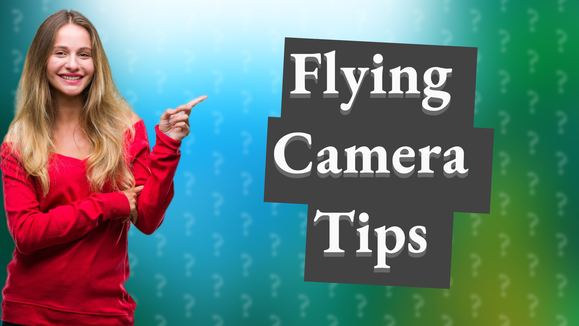 Flying Camera Tips