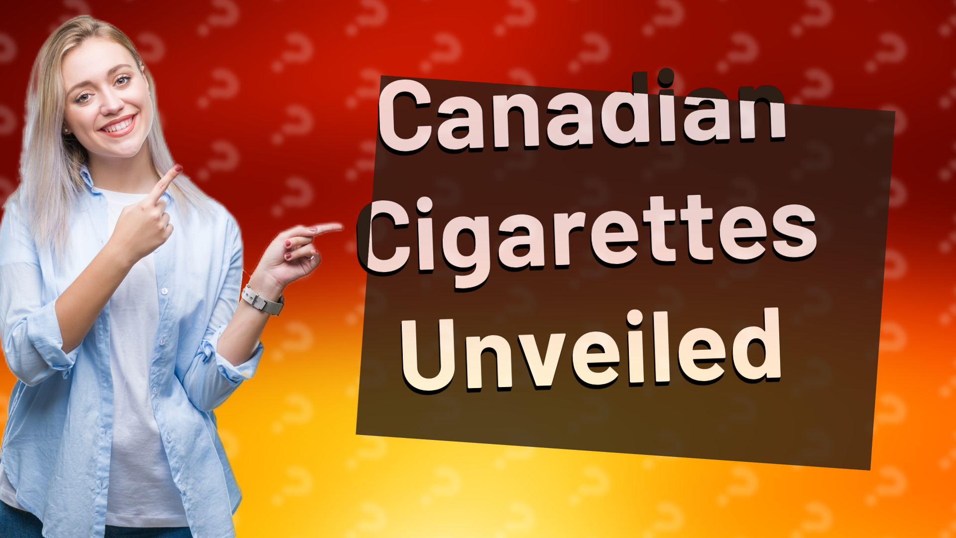 Canadian Cigarettes Unveiled