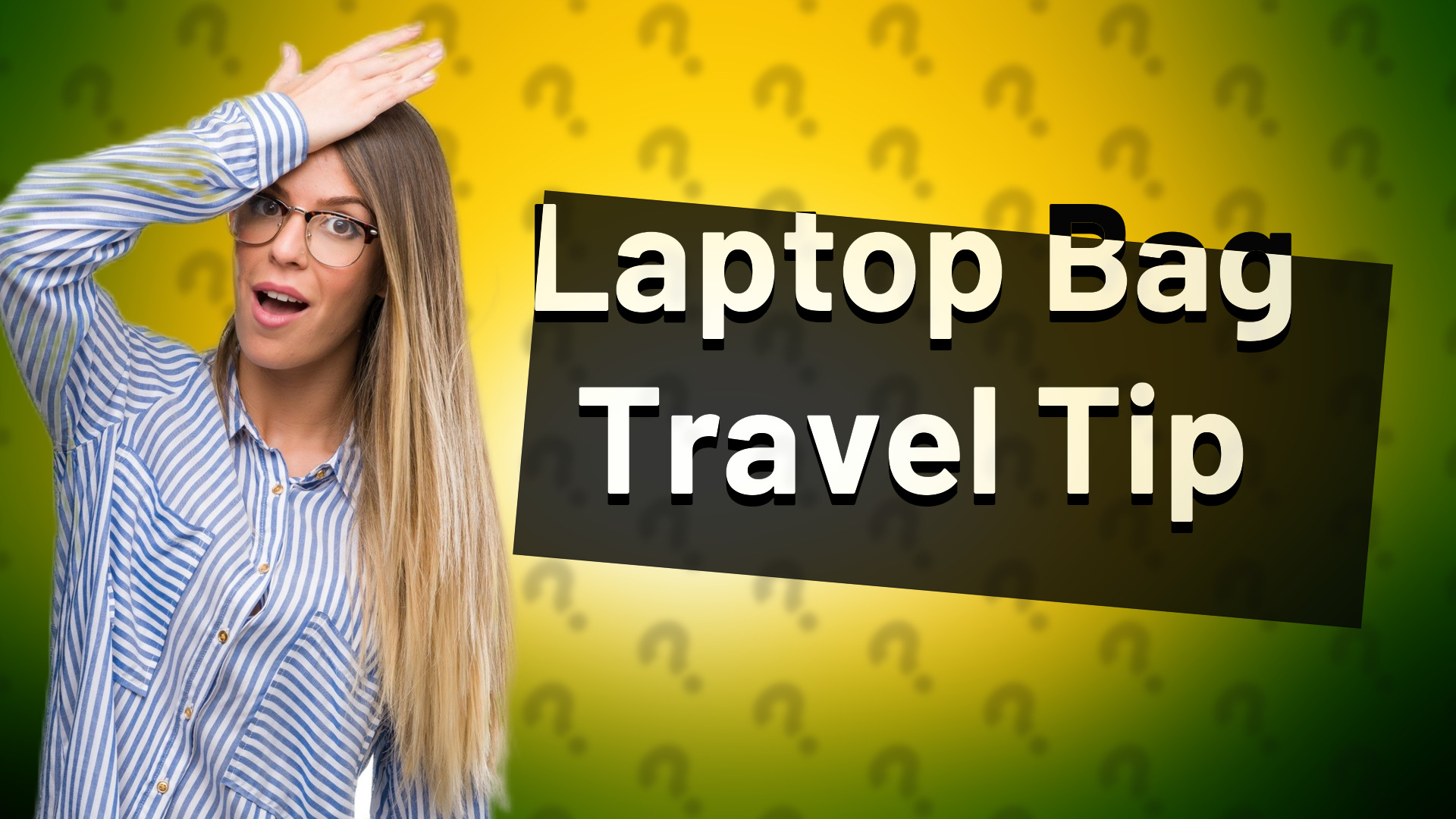 Laptop Bag Travel Tip
