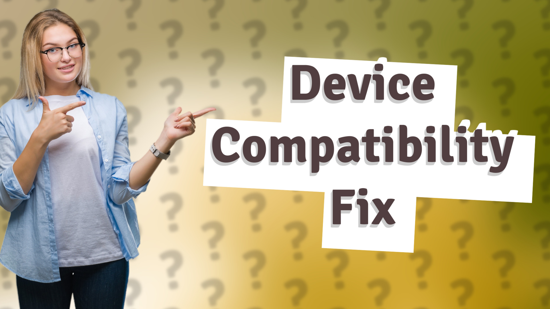 Device Compatibility Fix