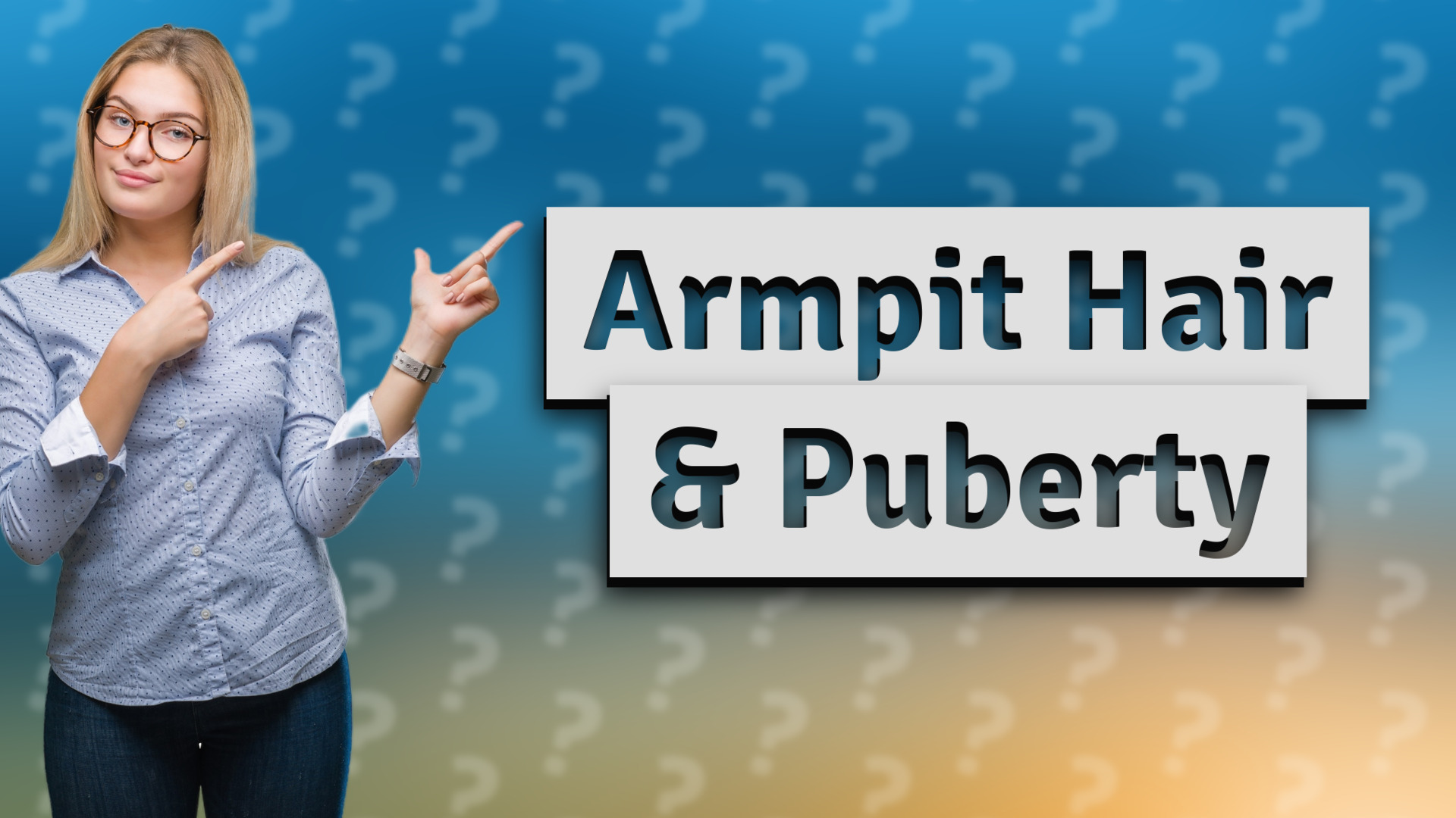 Armpit Hair & Puberty