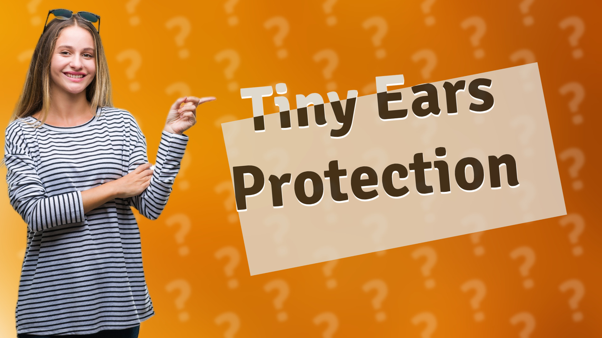 Tiny Ears Protection