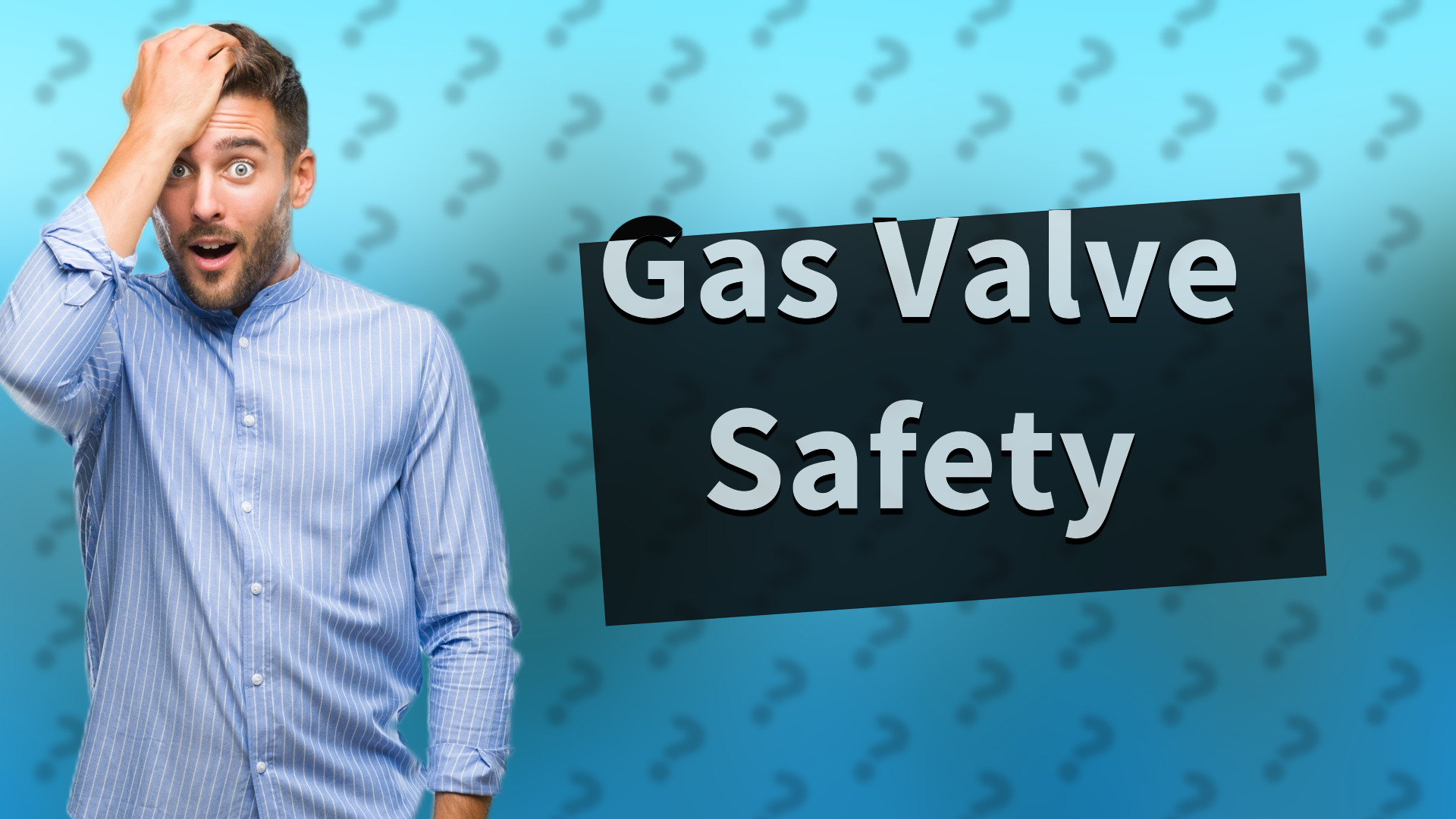 Gas Valve Safety