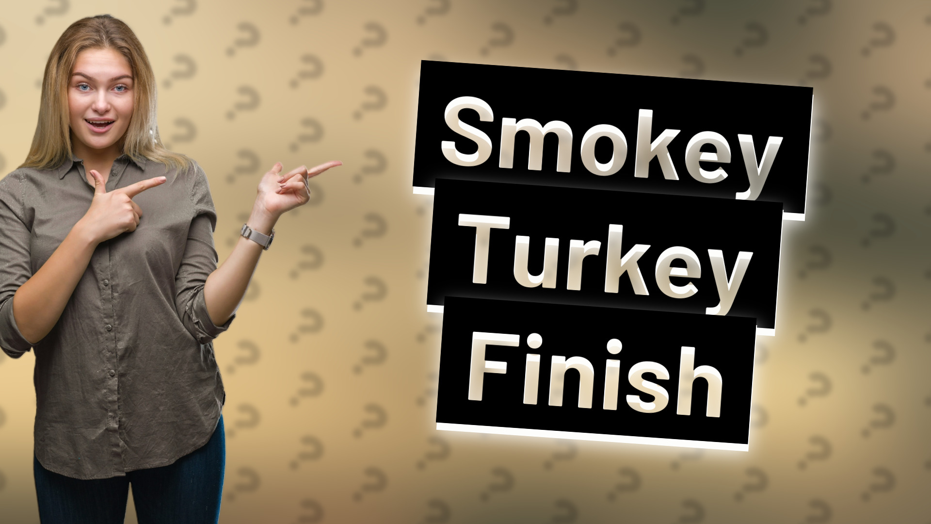 Smokey Turkey Finish