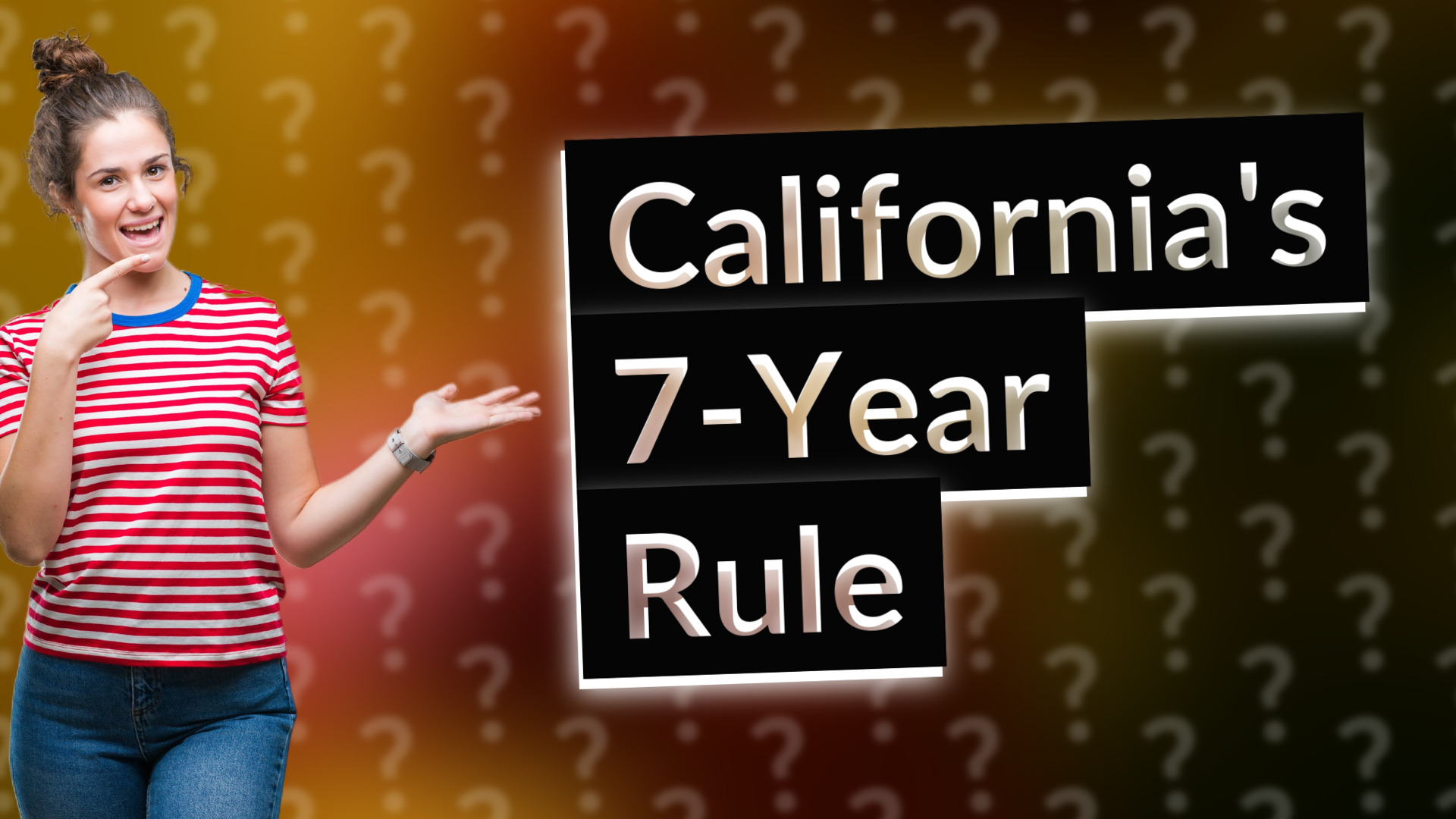 California's 7-Year Rule
