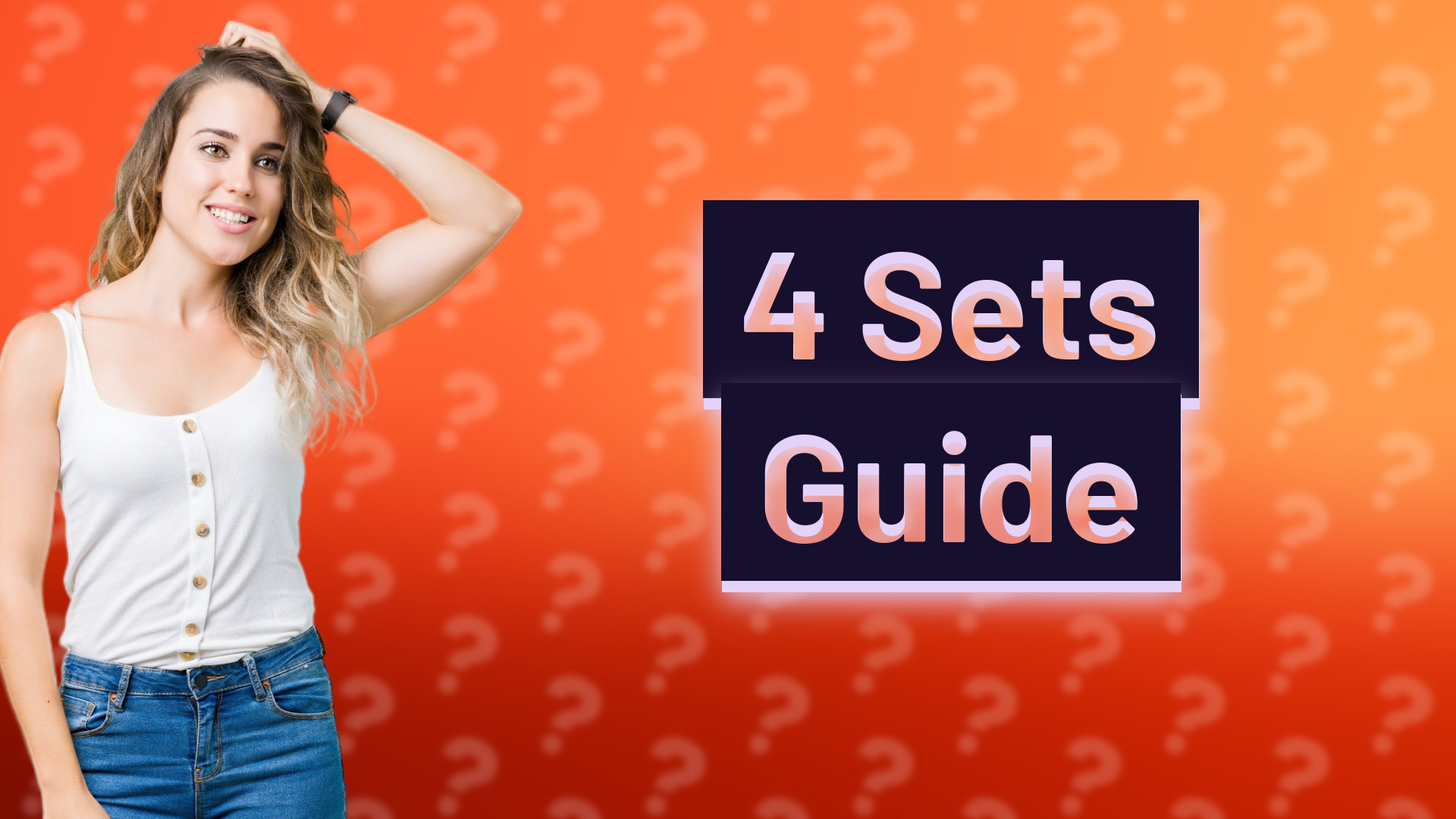 4 Sets Guide
