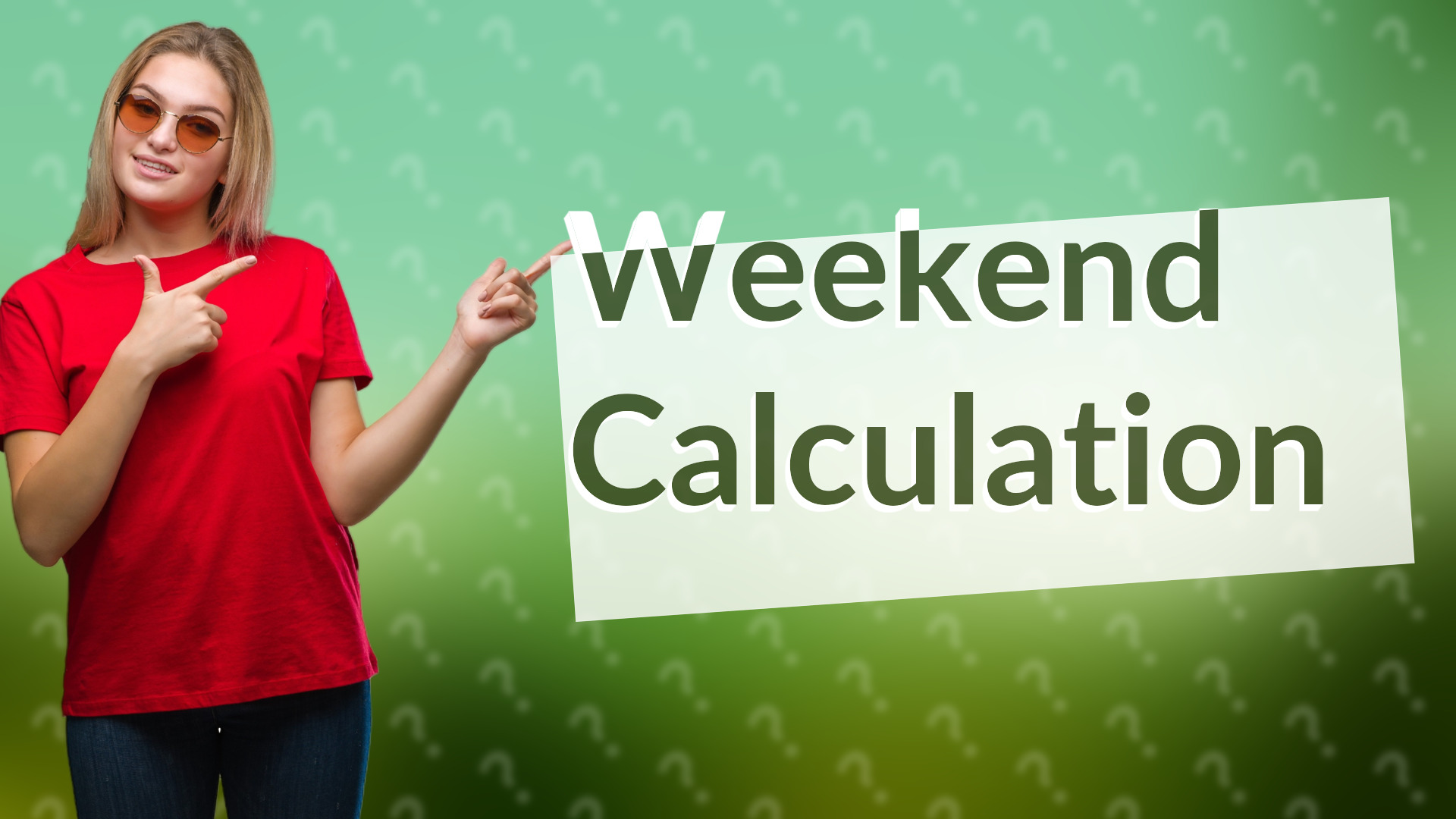 Weekend Calculation