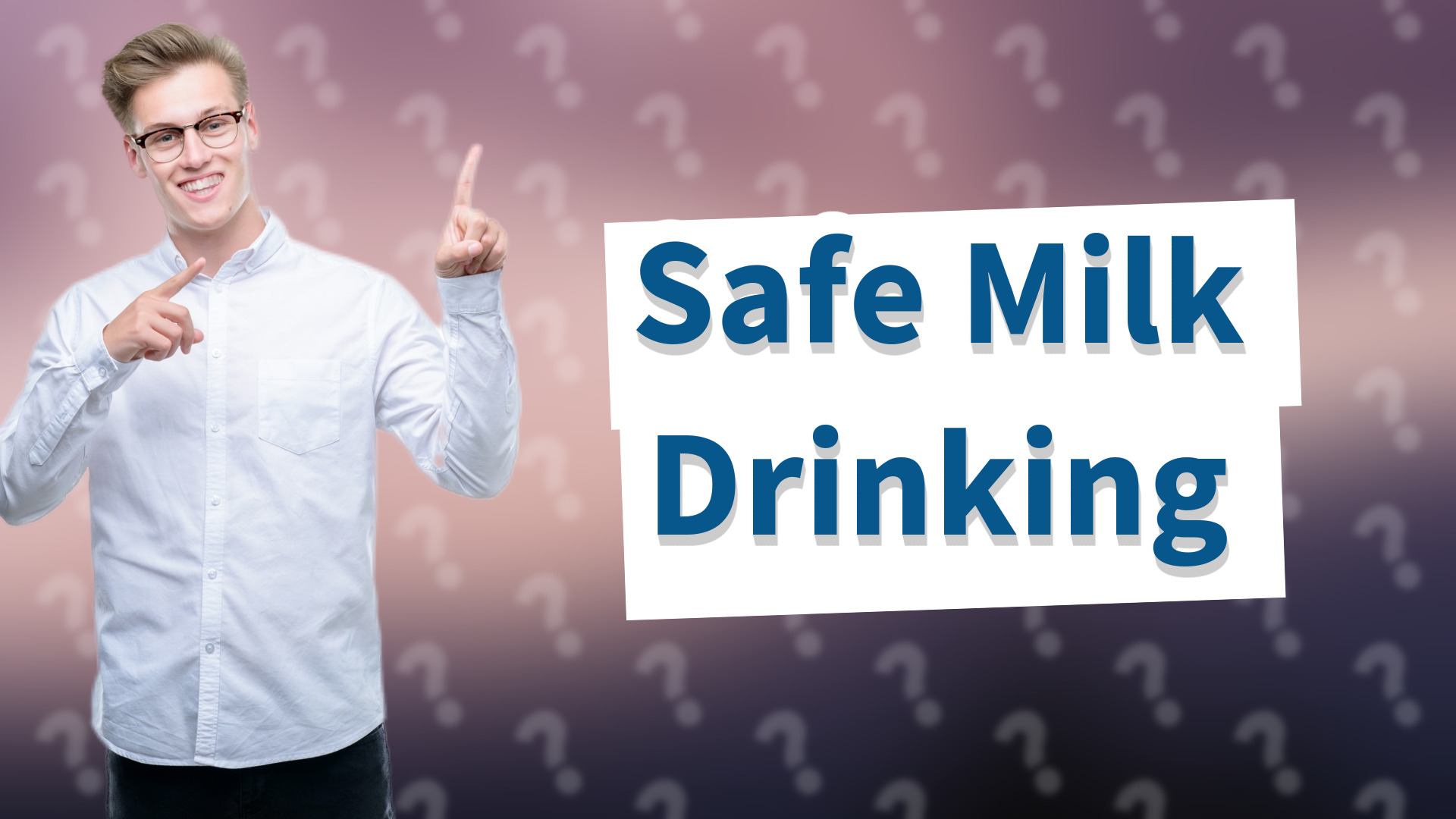 Safe Milk Drinking