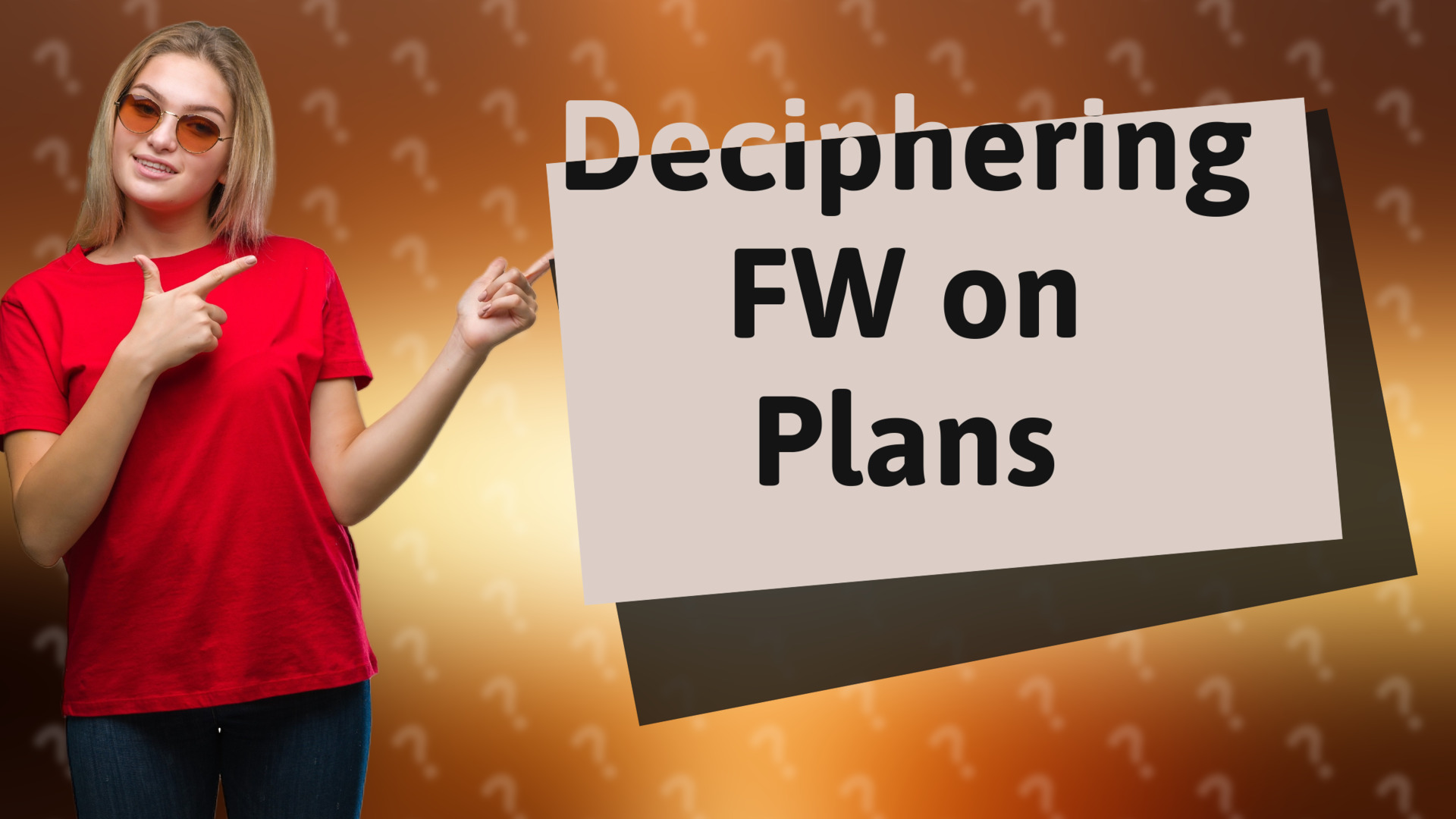 Deciphering FW on Plans