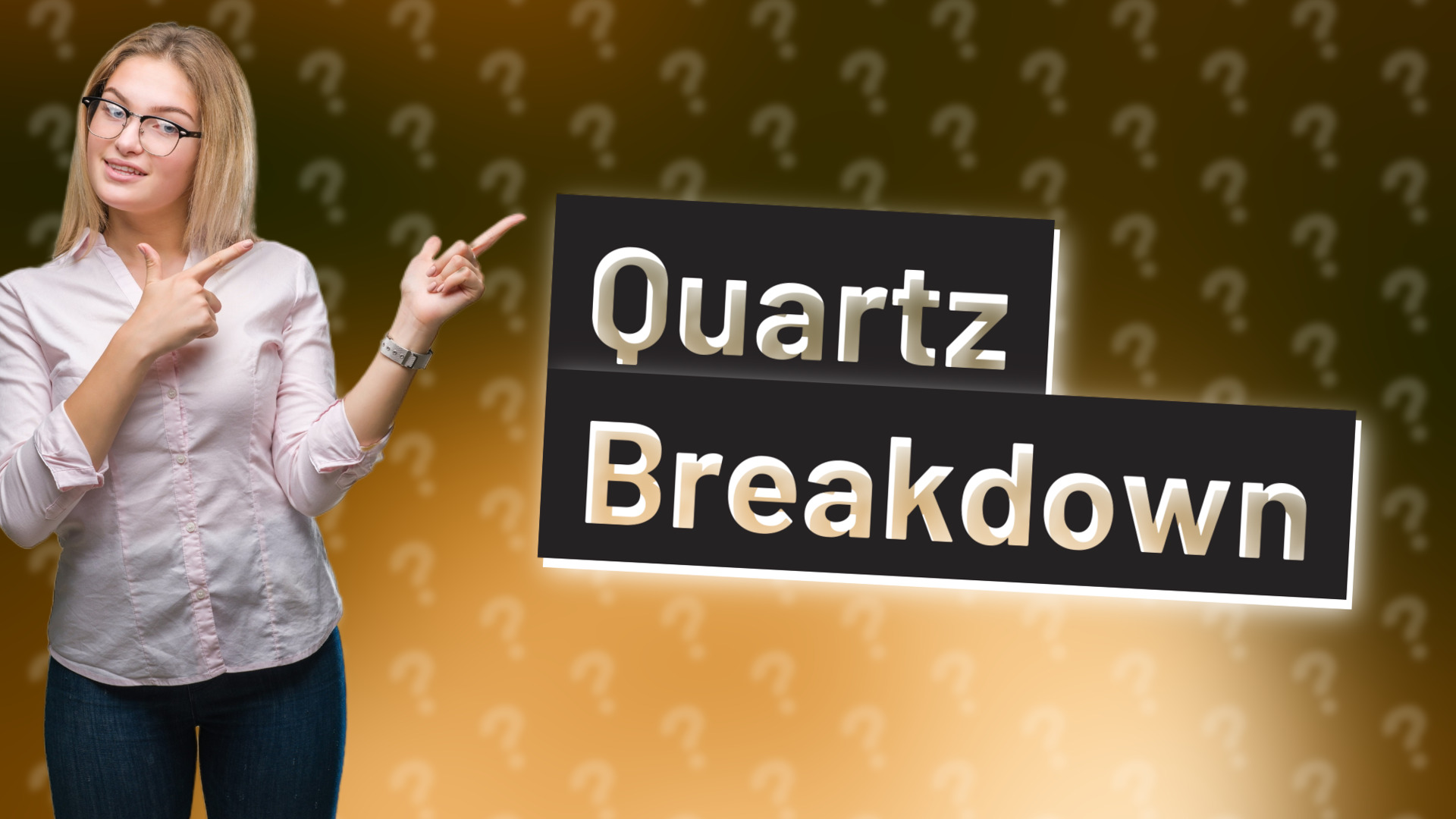 Quartz Breakdown