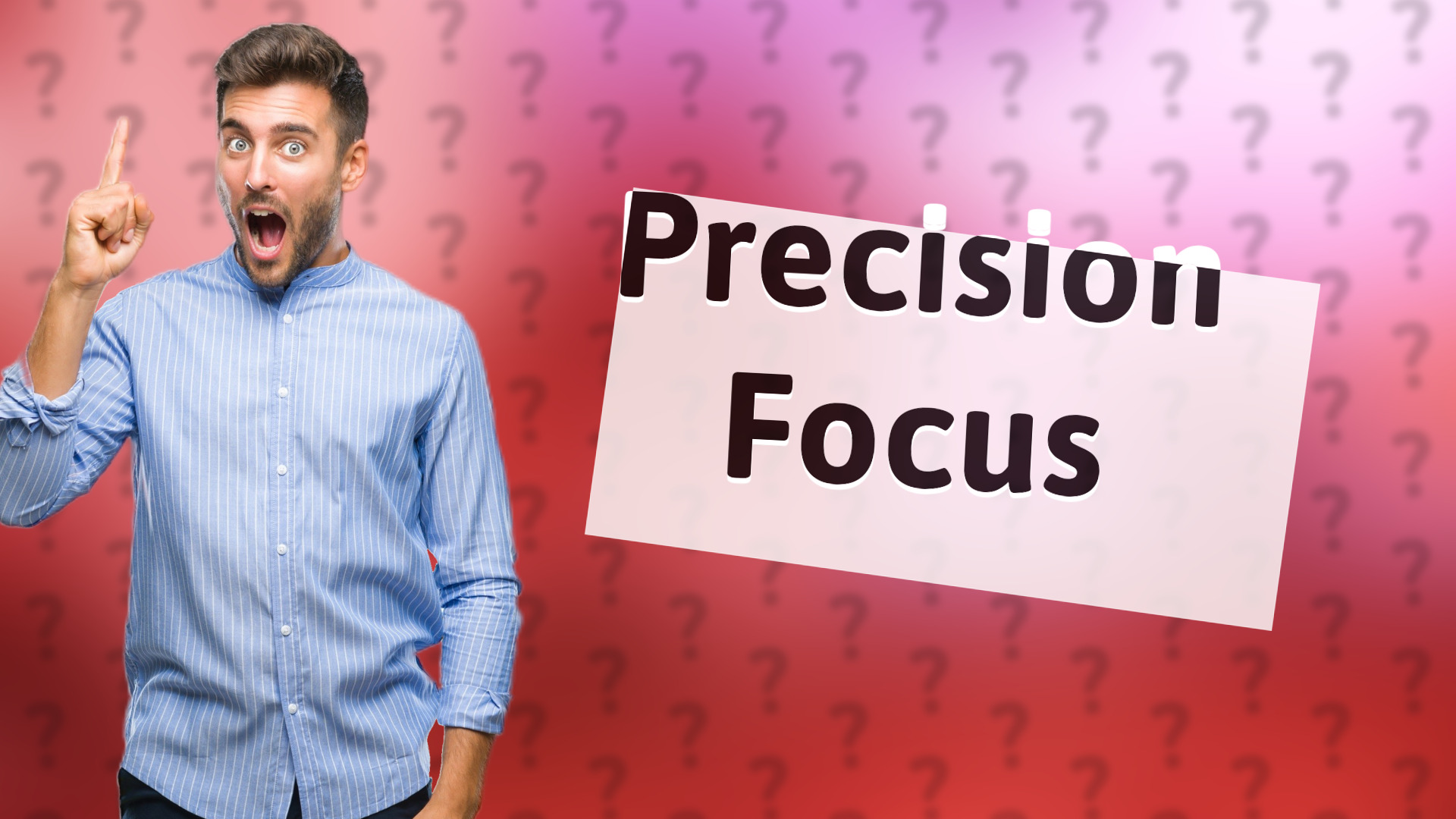 Precision Focus