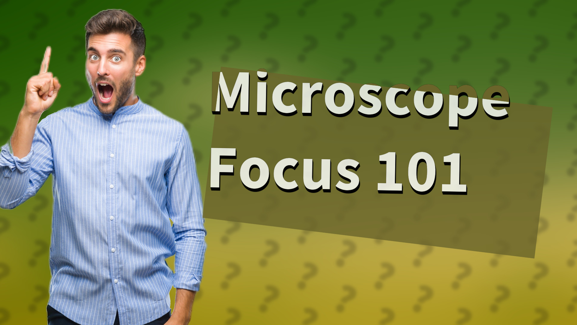 Microscope Focus 101