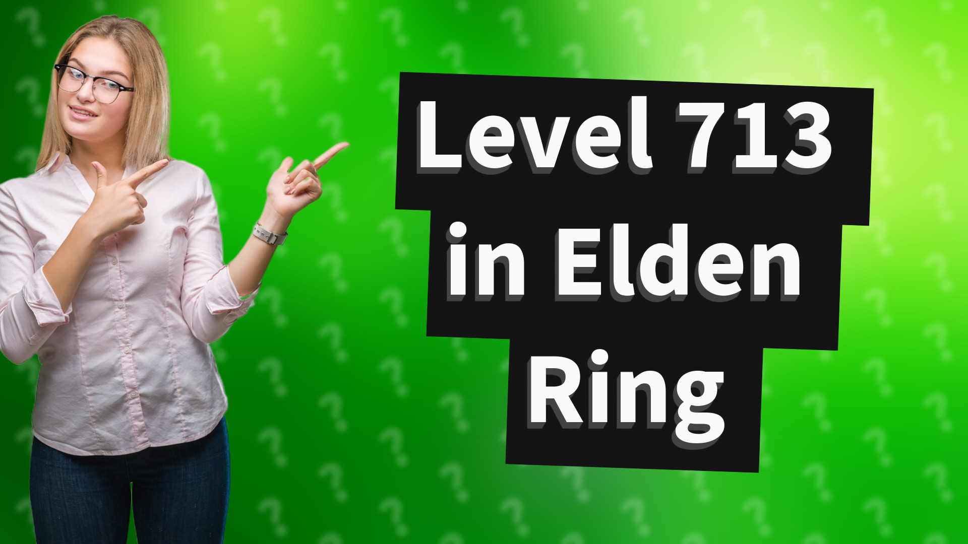 Level 713 in Elden Ring