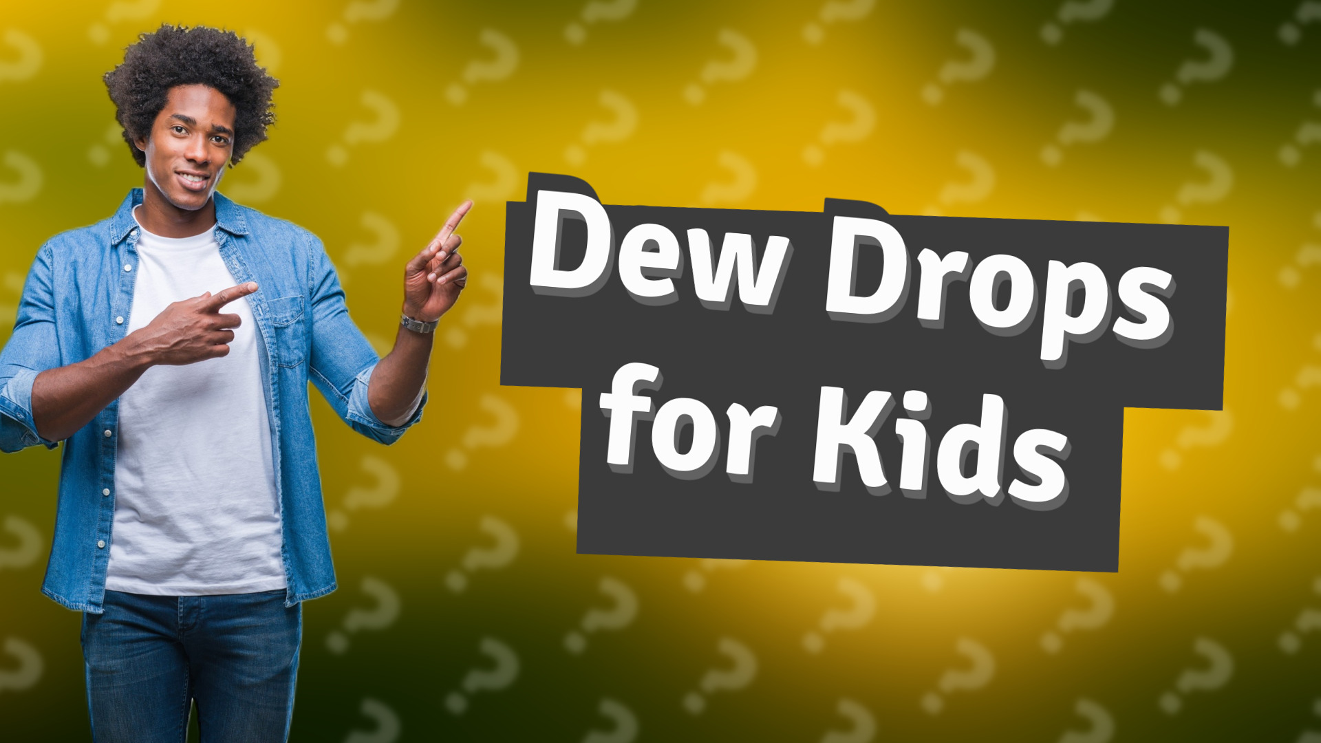 Dew Drops for Kids