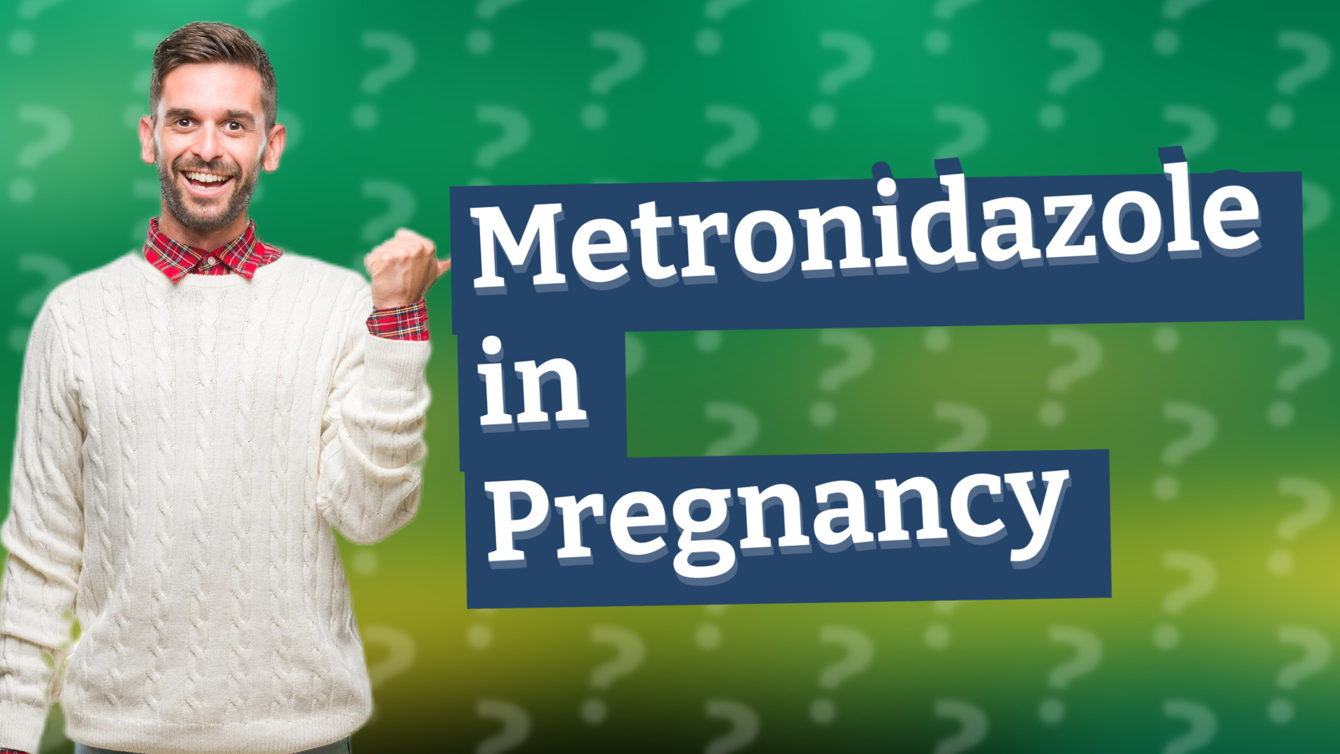 Metronidazole in Pregnancy