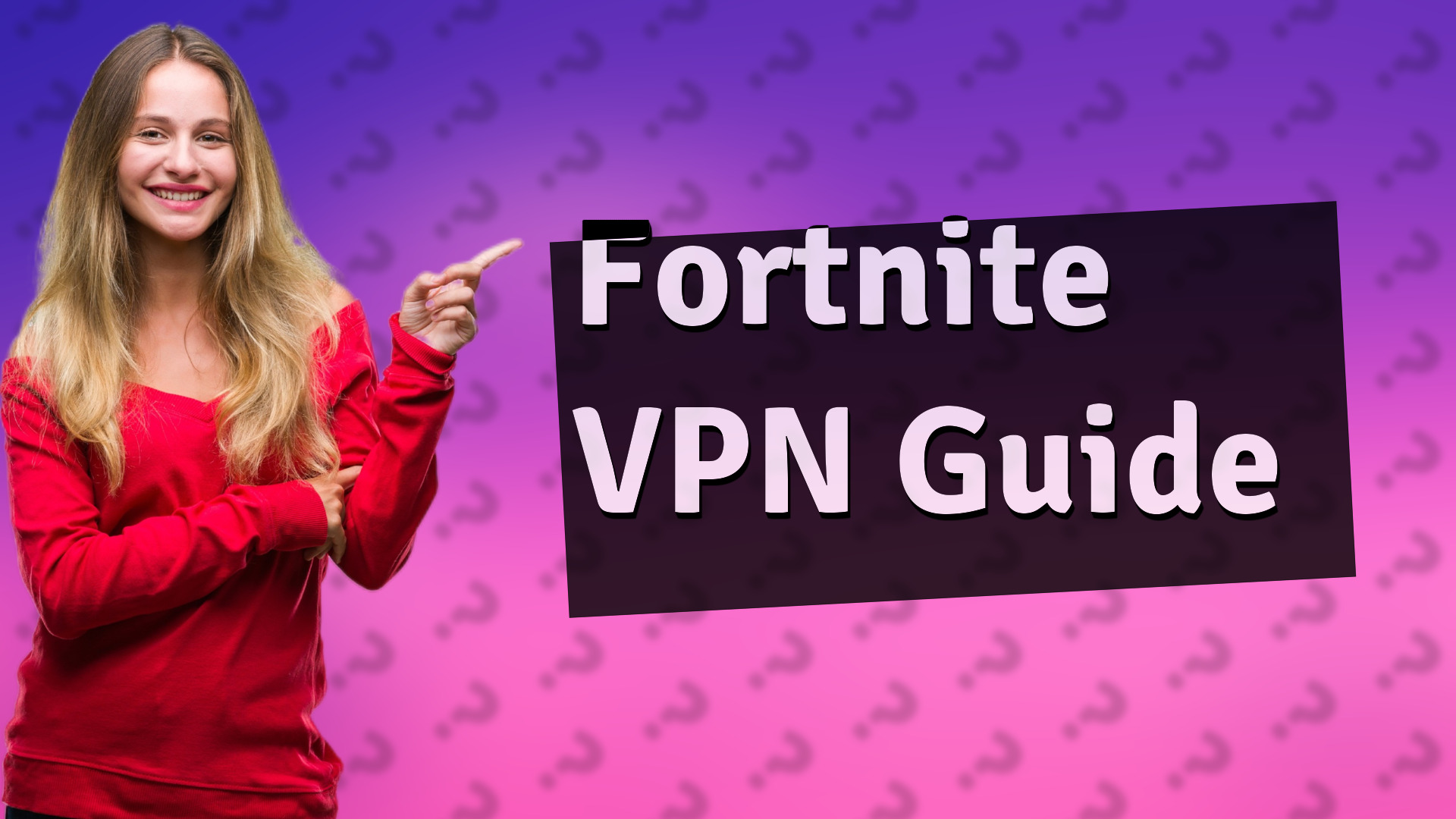 Fortnite VPN Guide