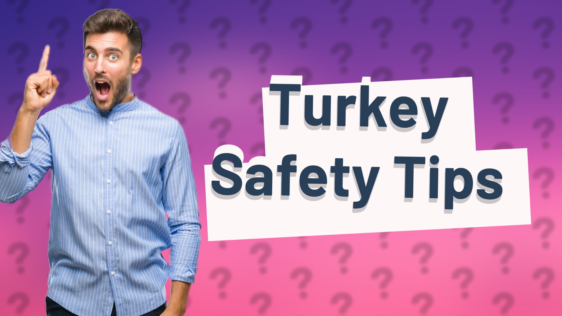 Turkey Safety Tips