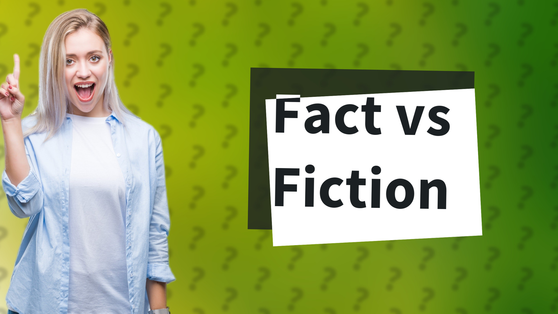 Fact vs Fiction