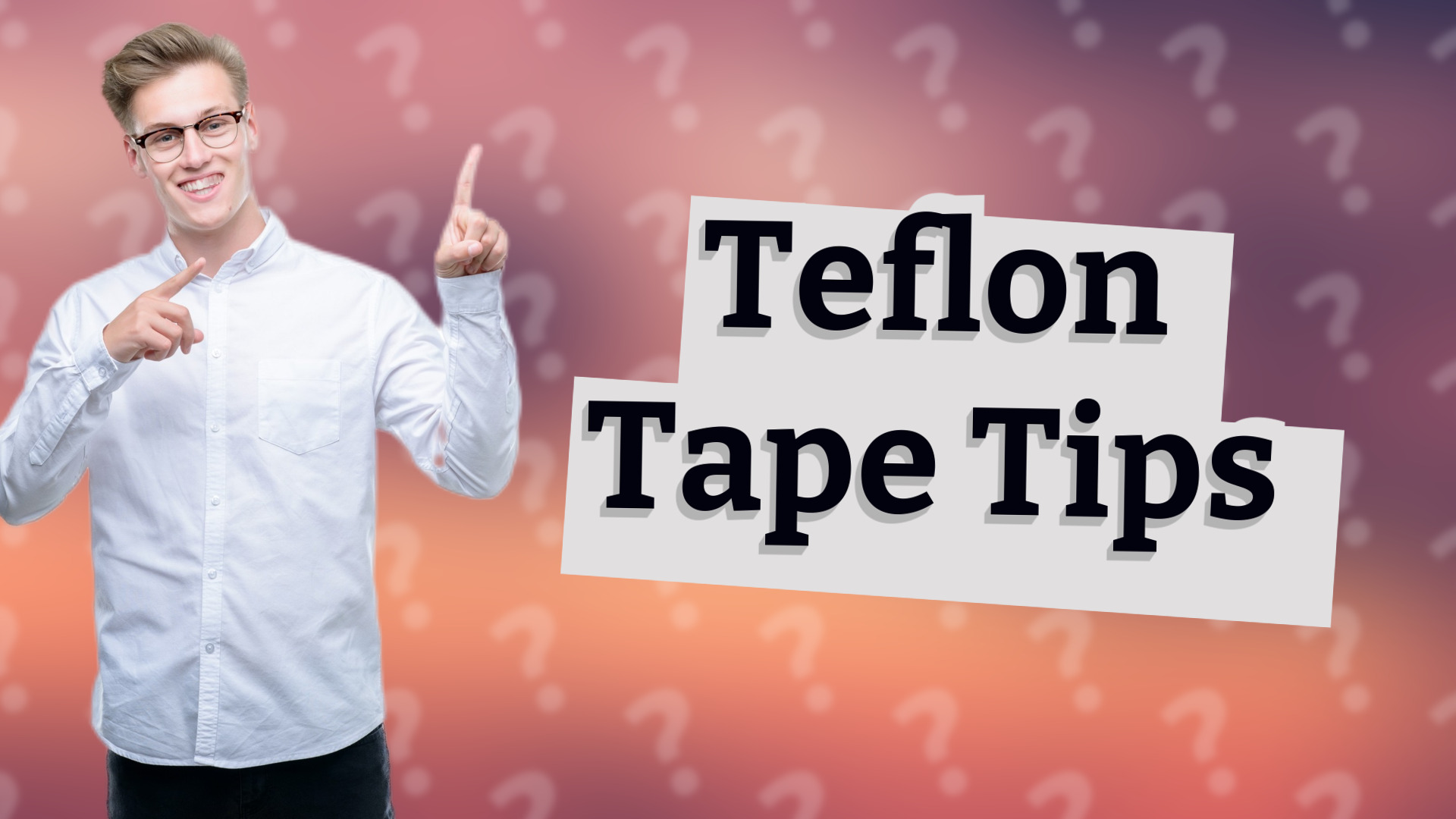 Teflon Tape Tips