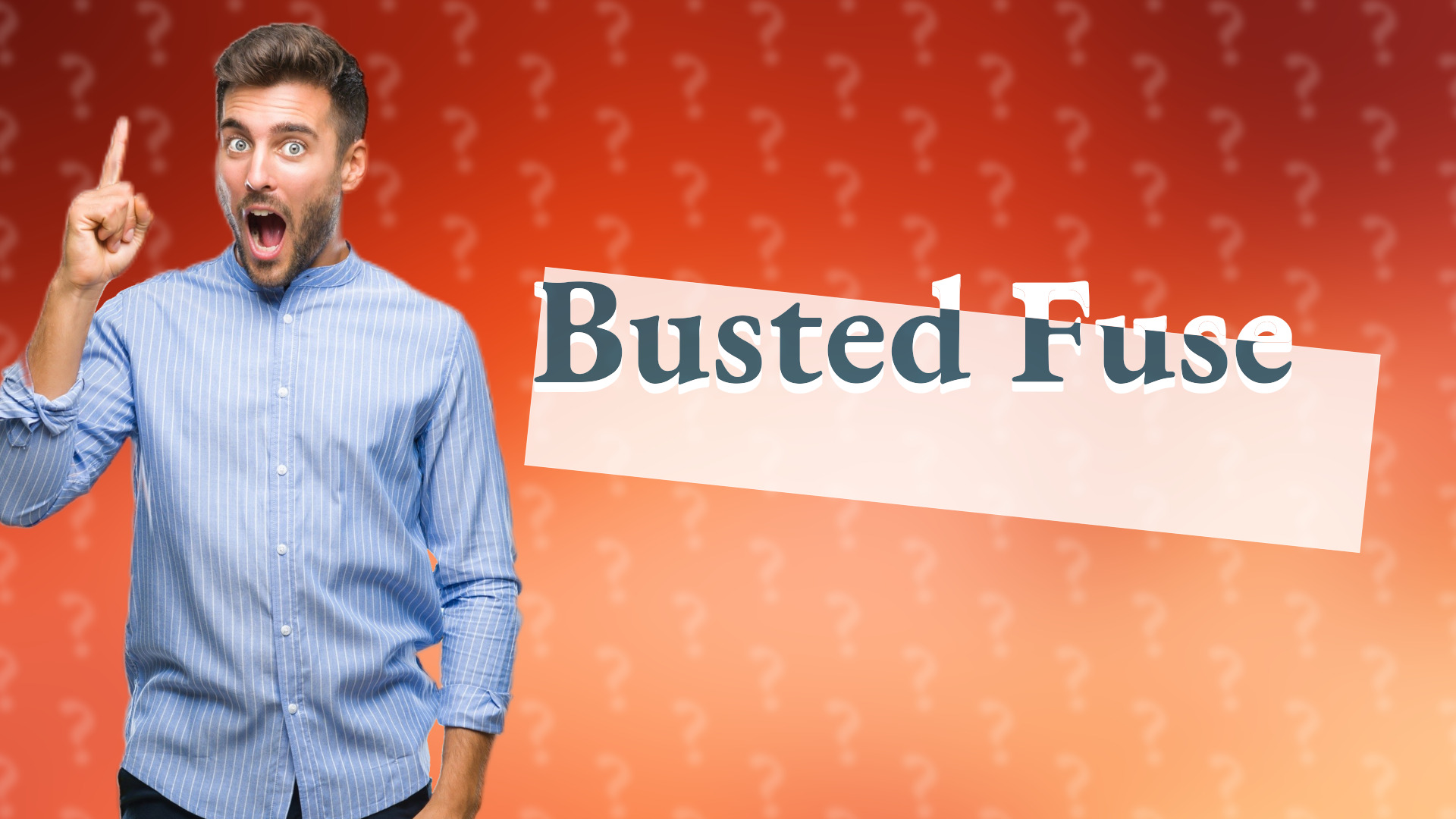 Busted Fuse