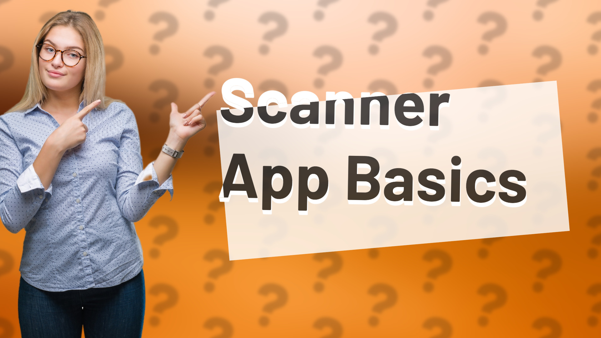 Scanner App Basics