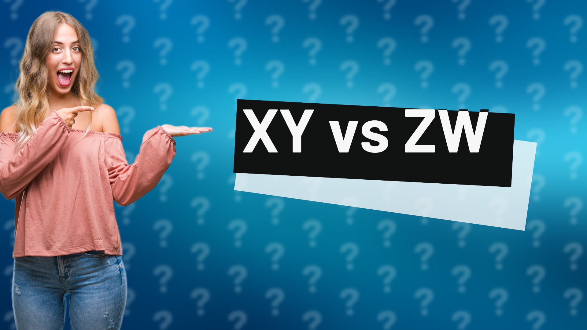 XY vs ZW