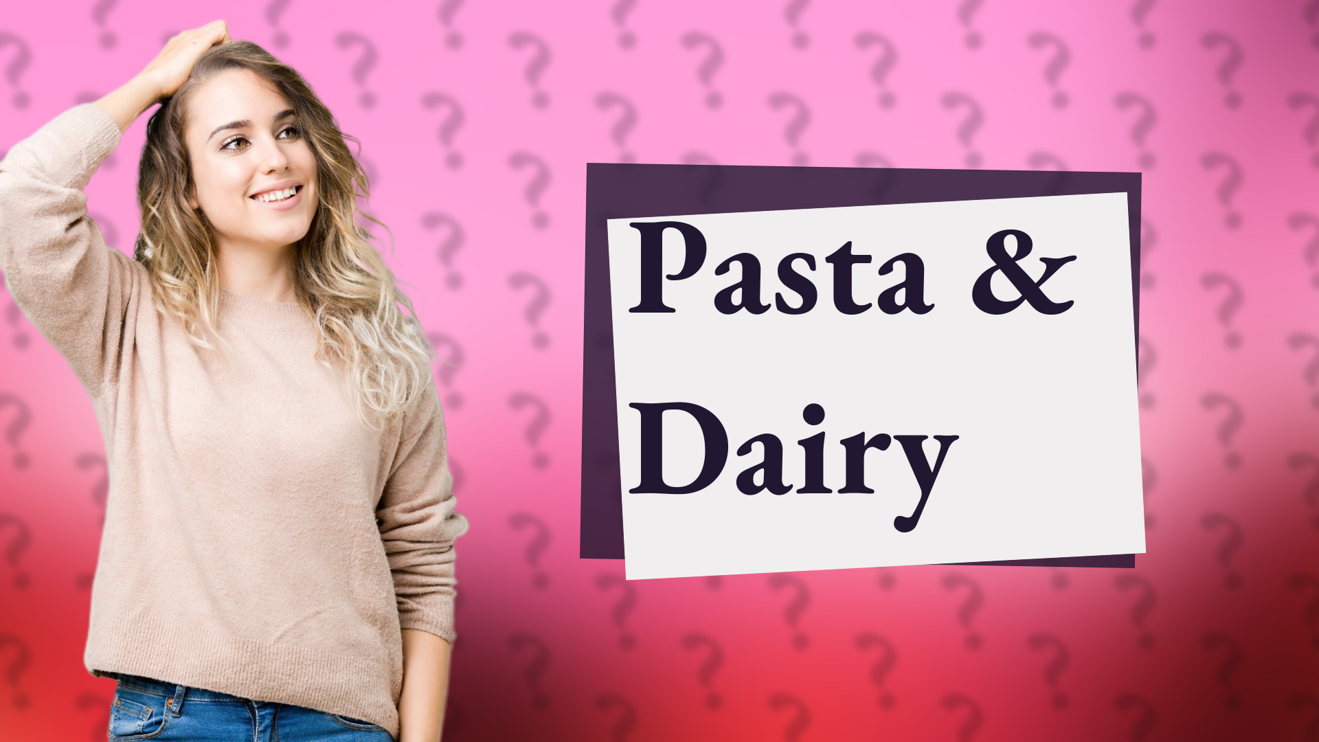 Pasta & Dairy