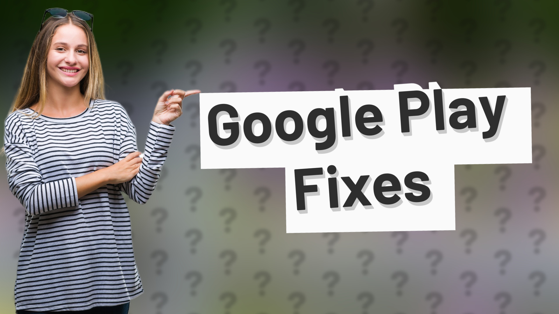Google Play Fixes