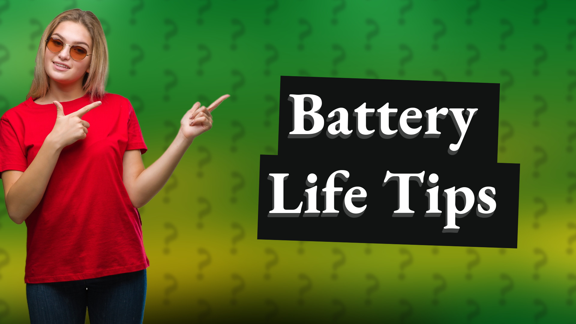 Battery Life Tips
