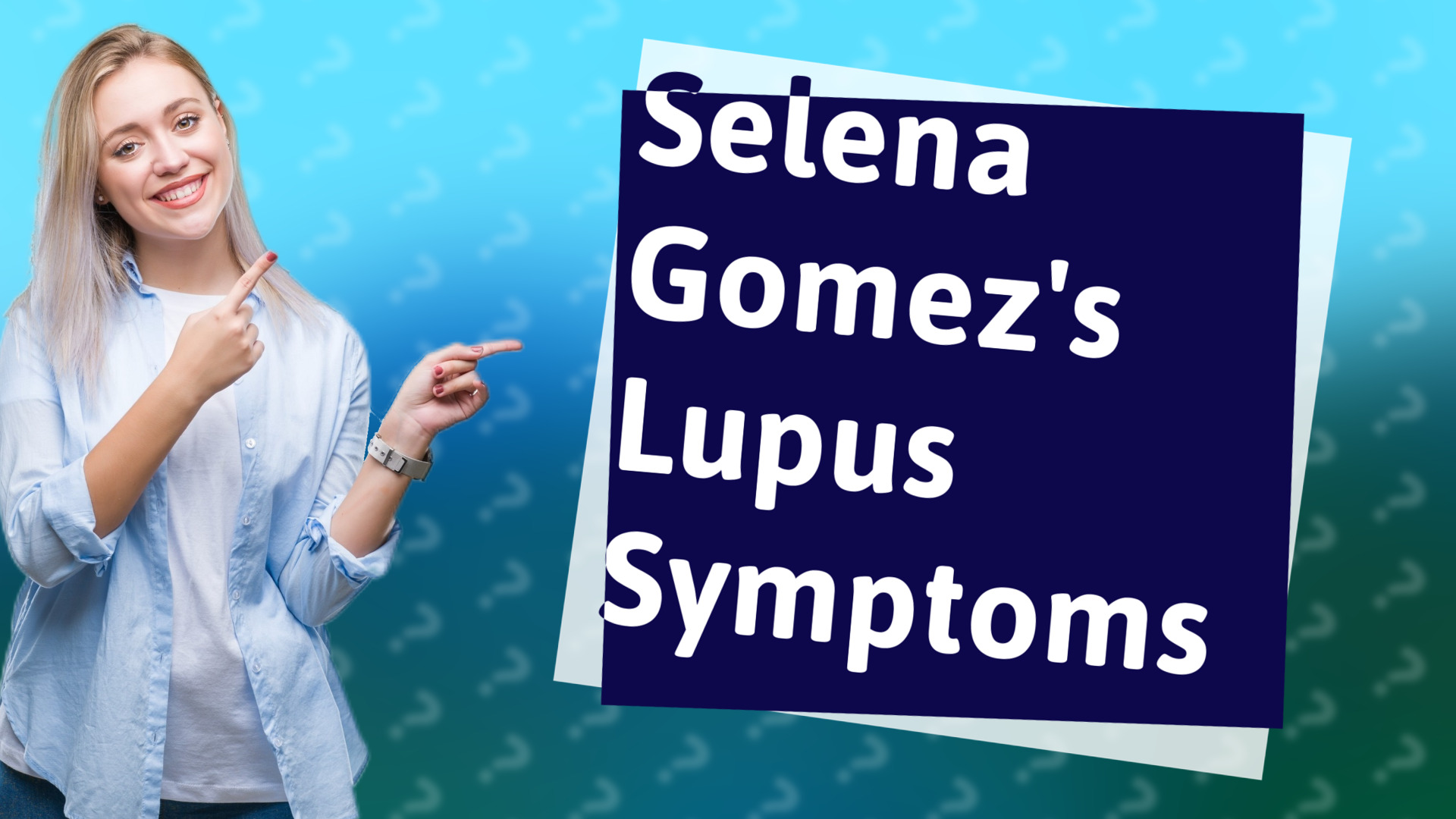 Selena Gomez's Lupus Symptoms