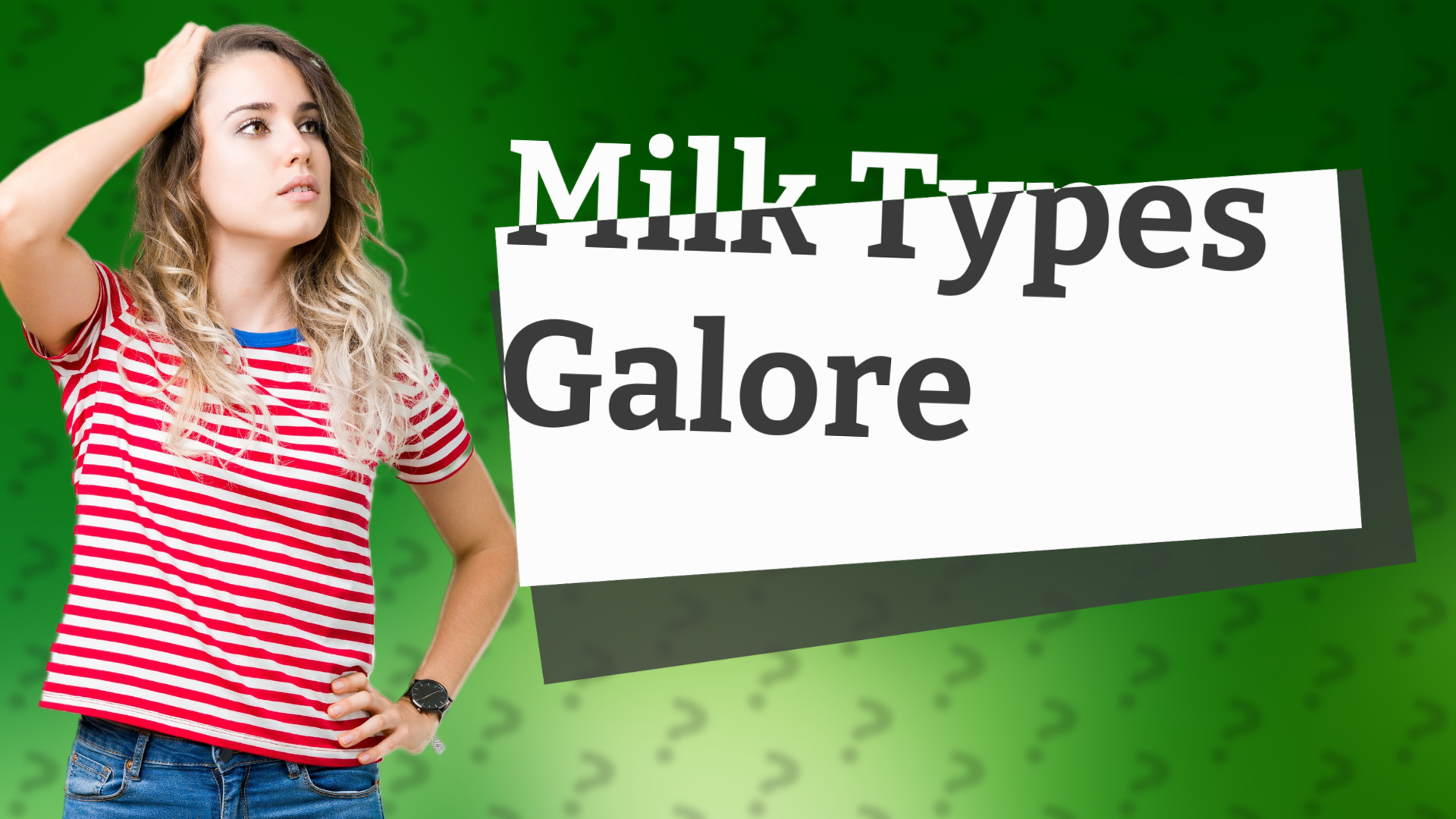 Milk Types Galore