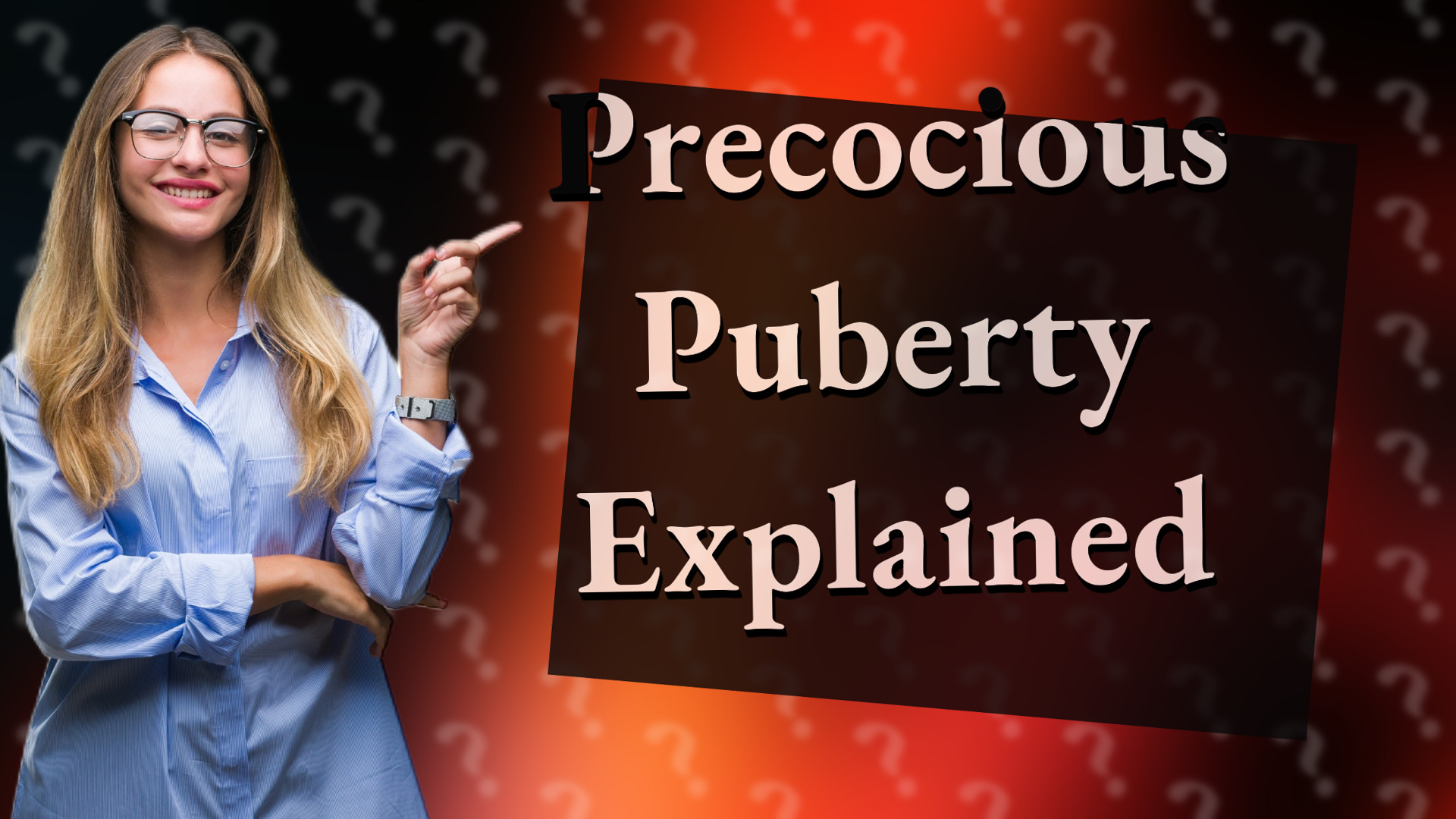Precocious Puberty Explained