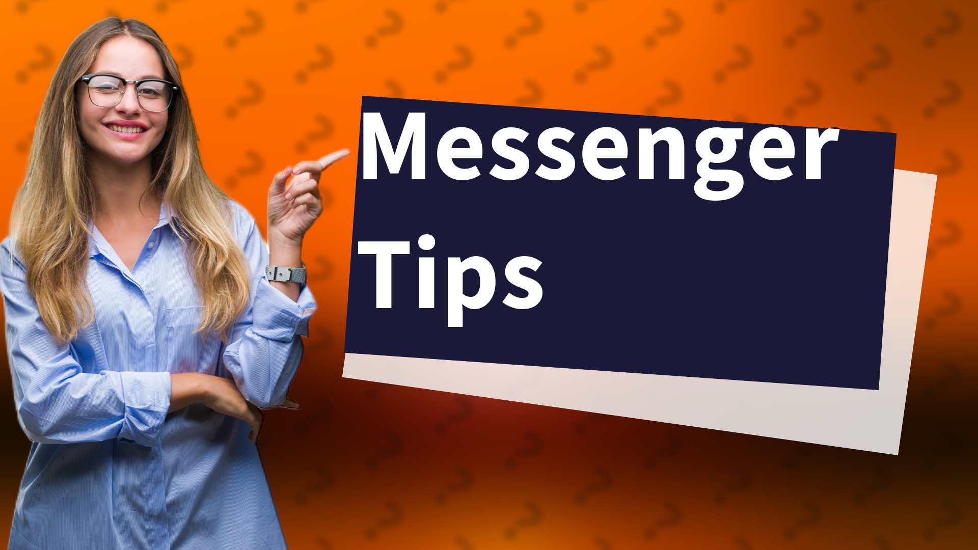 Messenger Tips