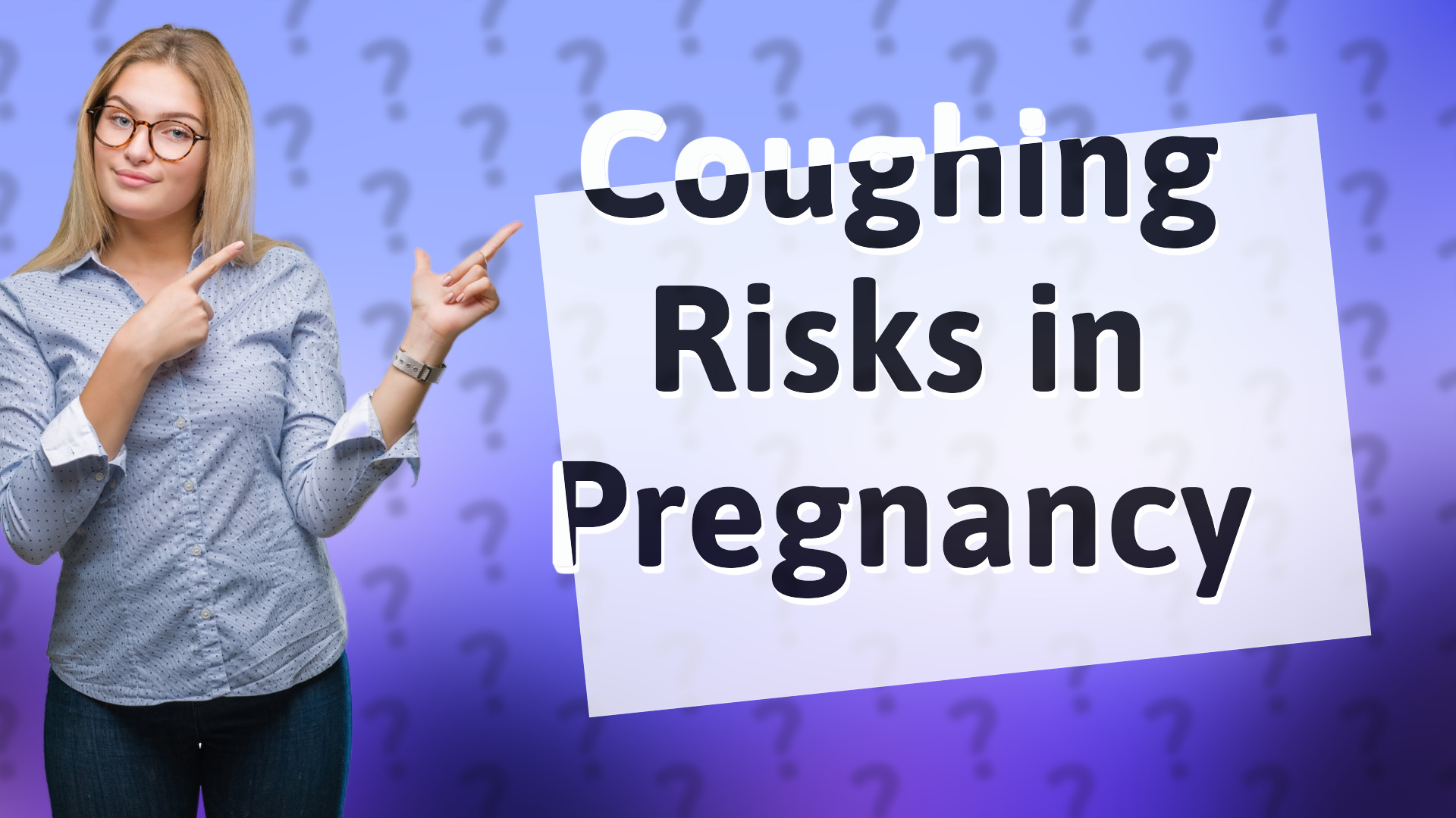 Coughing Risks in Pregnancy