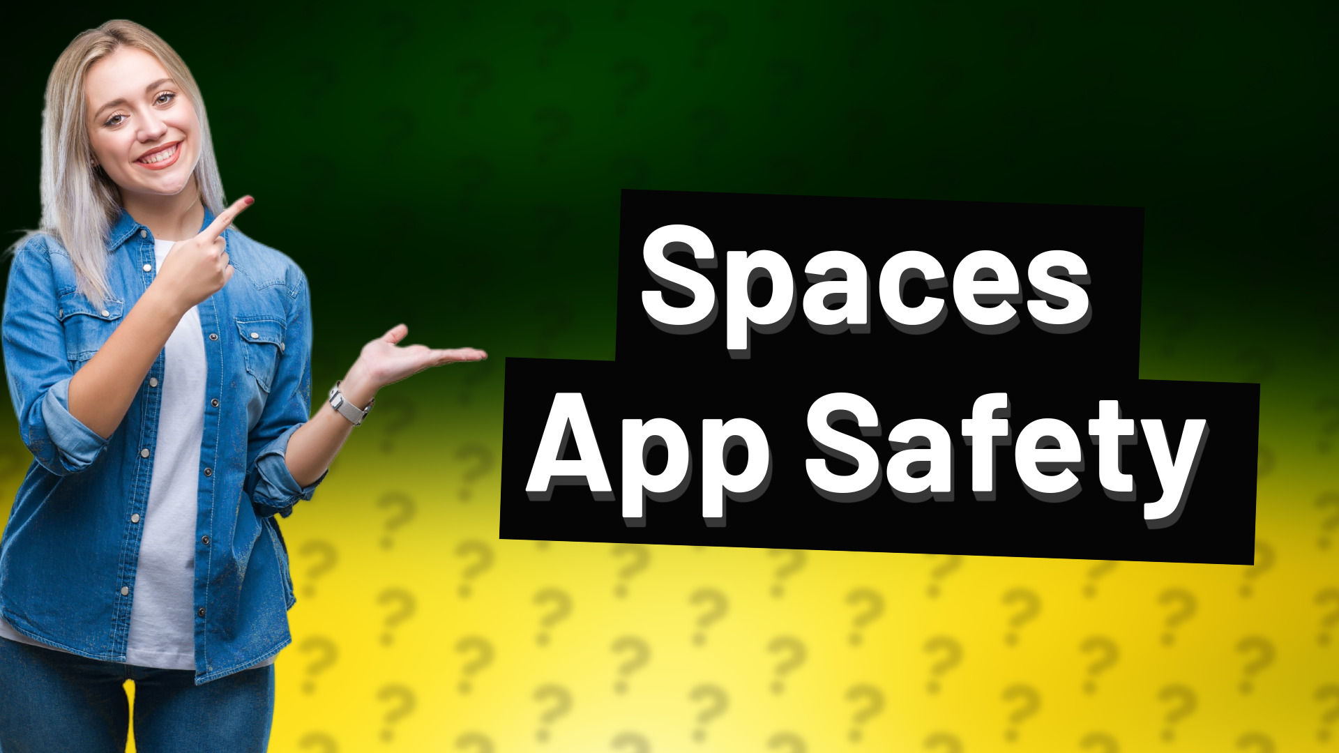 Spaces App Safety
