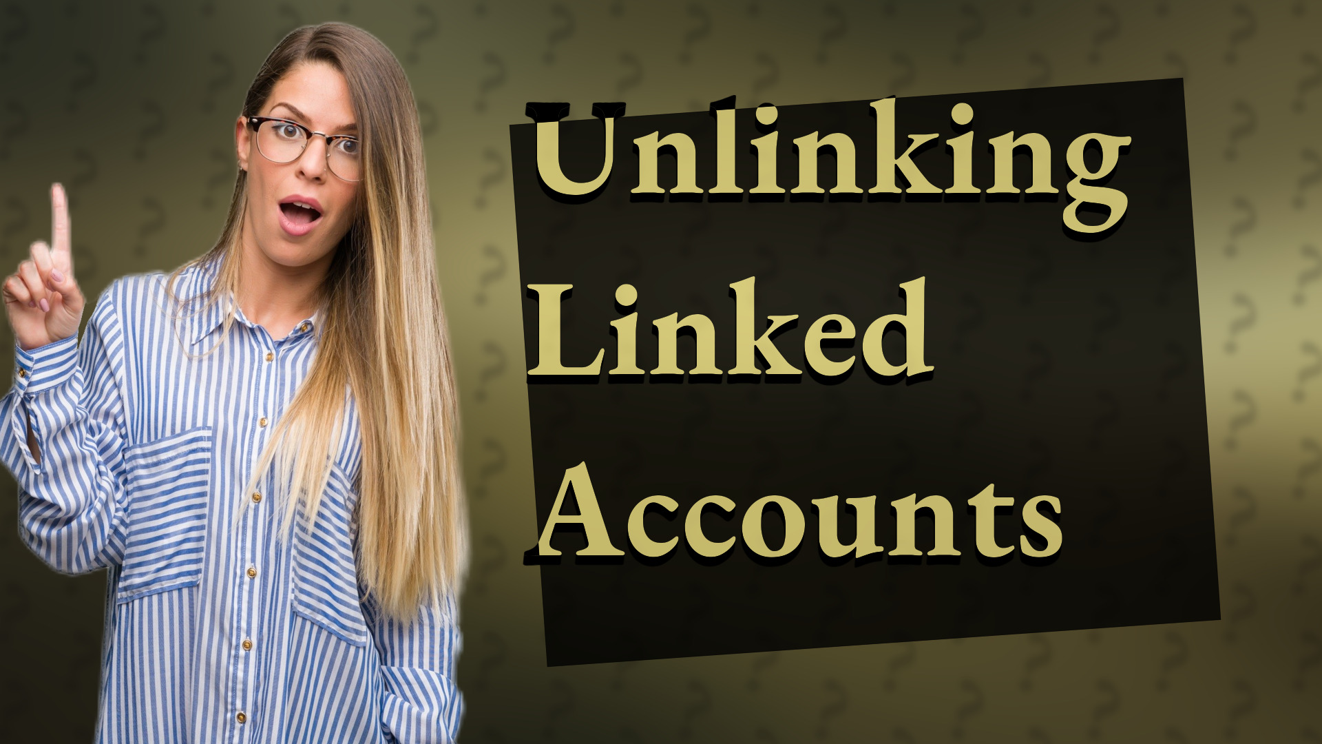 Unlinking Linked Accounts
