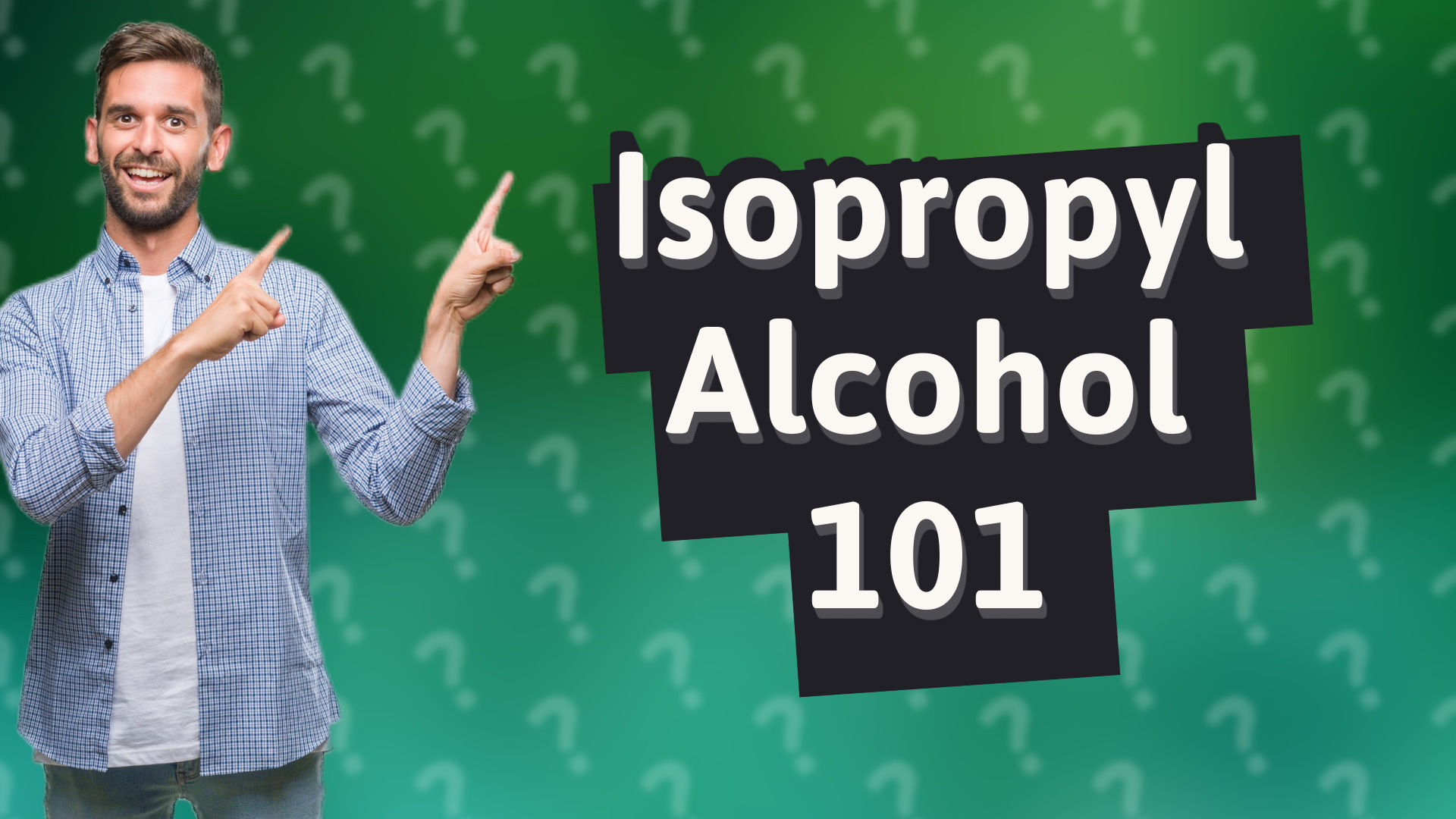 Isopropyl Alcohol 101