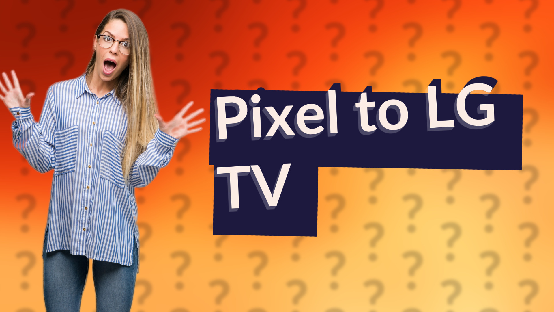 Pixel to LG TV