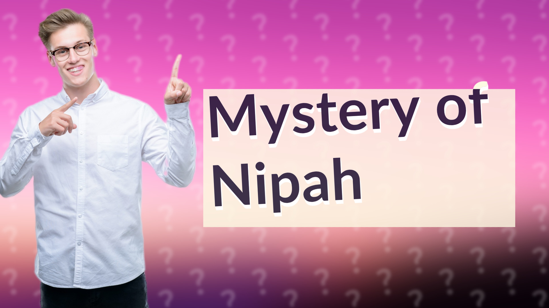 Mystery of Nipah