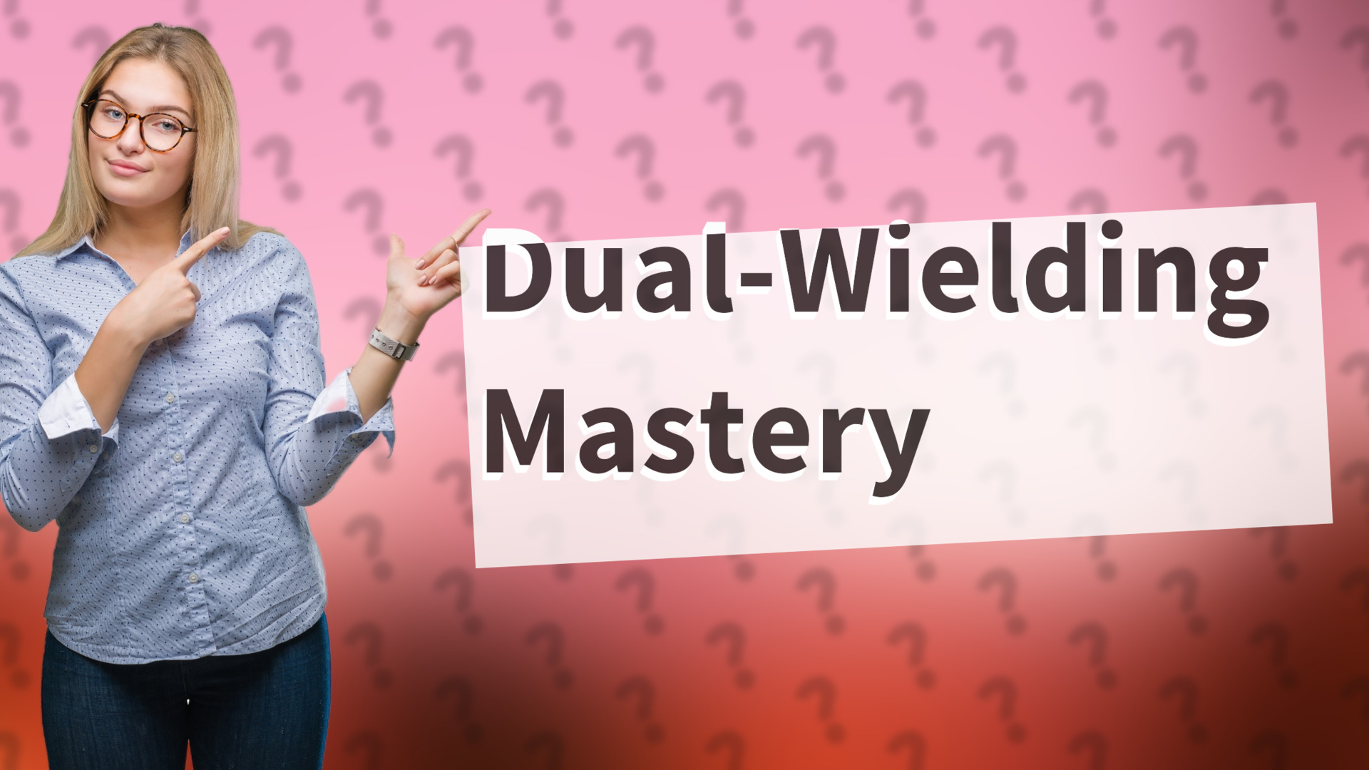 Dual-Wielding Mastery