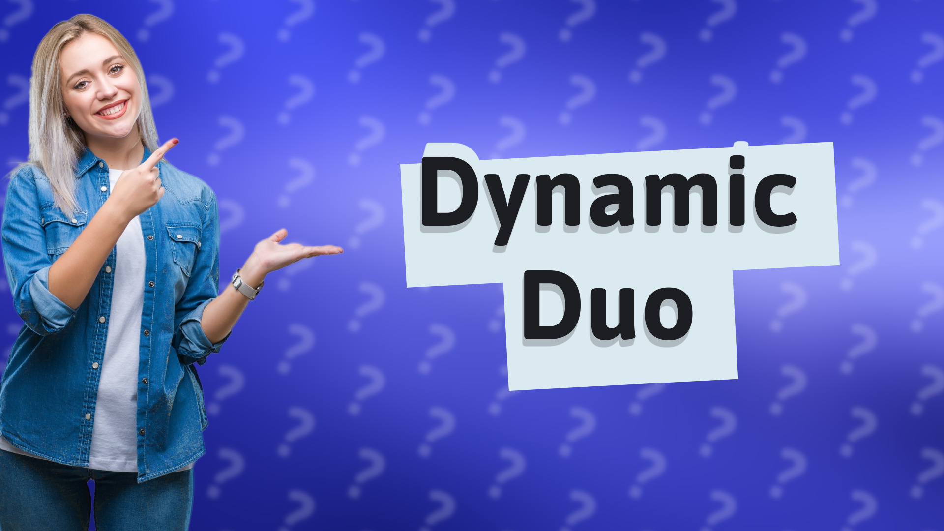 Dynamic Duo